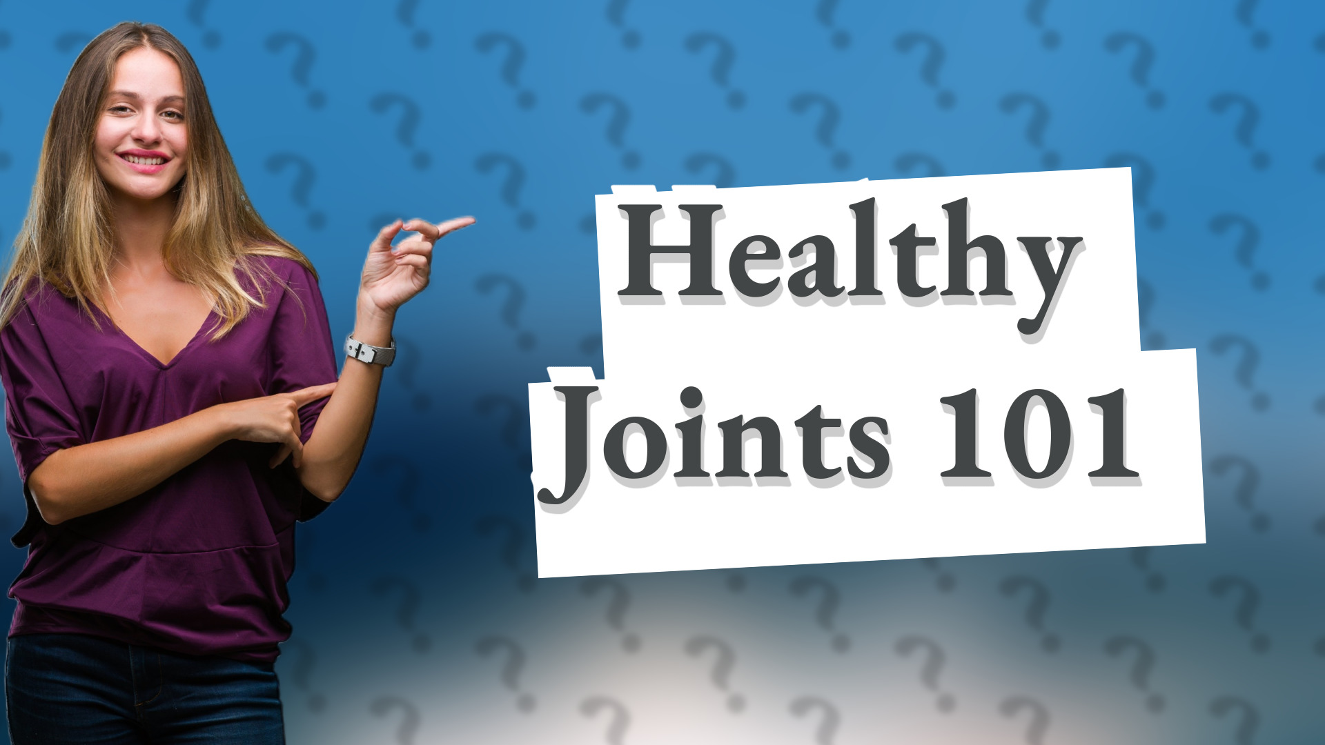 Healthy Joints 101