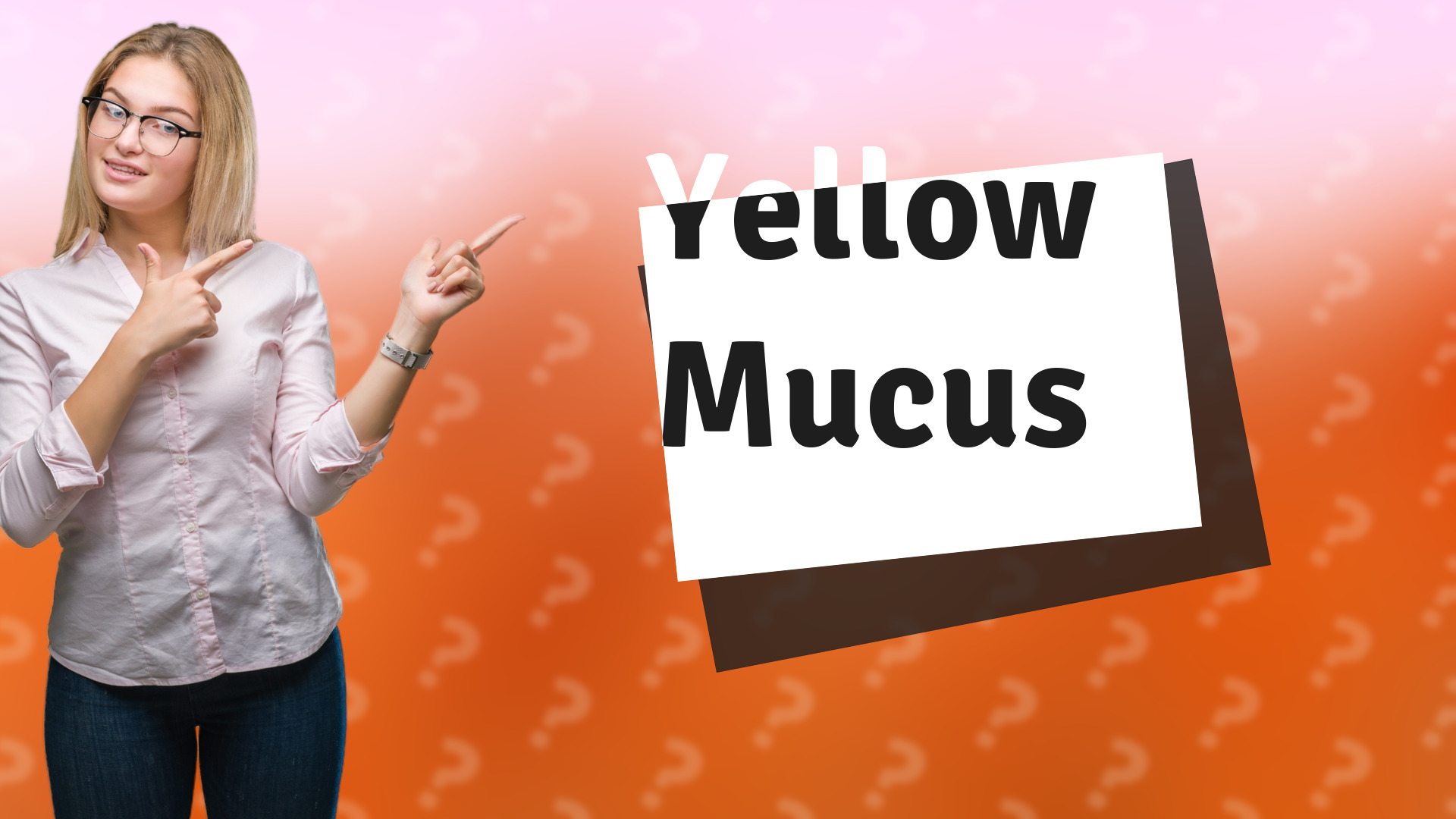 Yellow Mucus