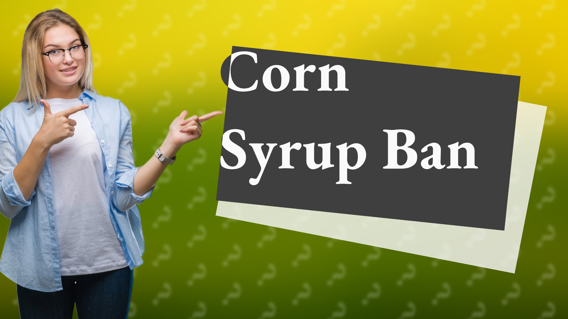 Corn Syrup Ban
