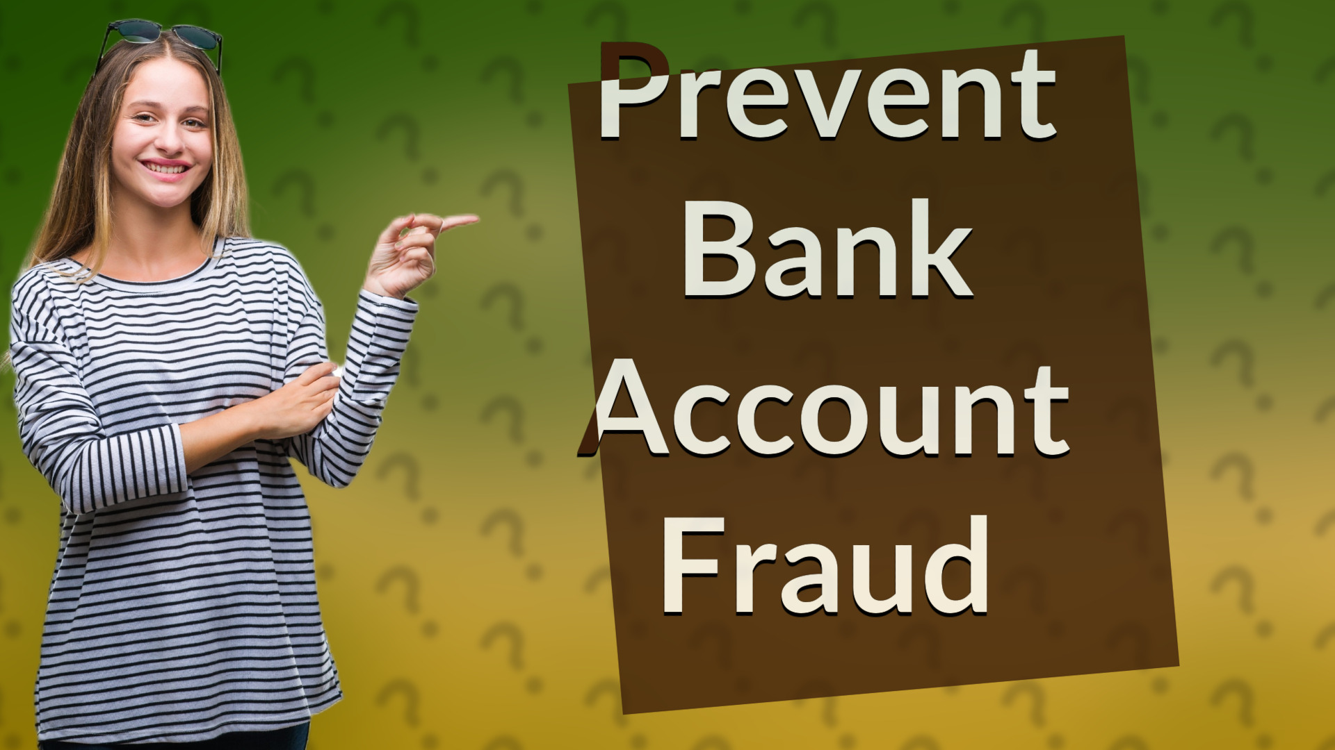 Prevent Bank Account Fraud