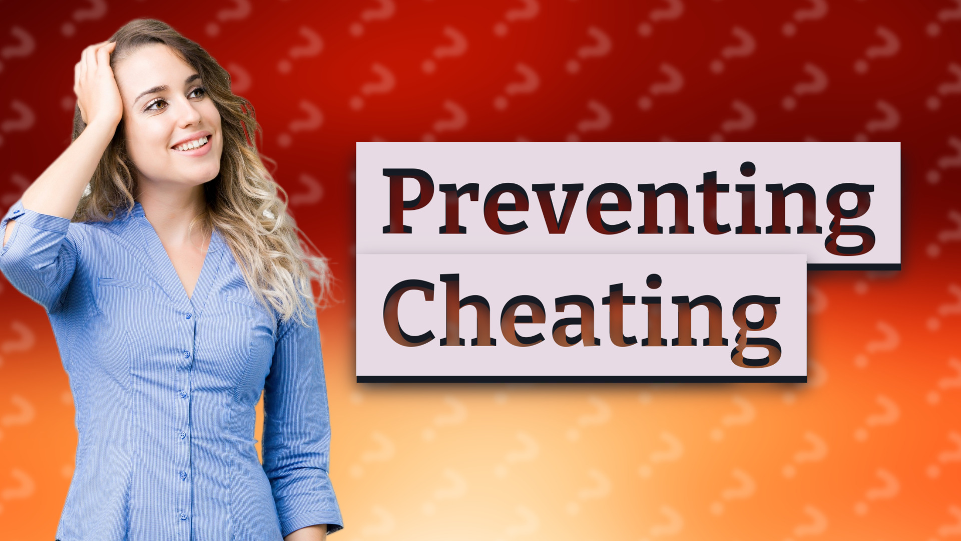 Preventing Cheating