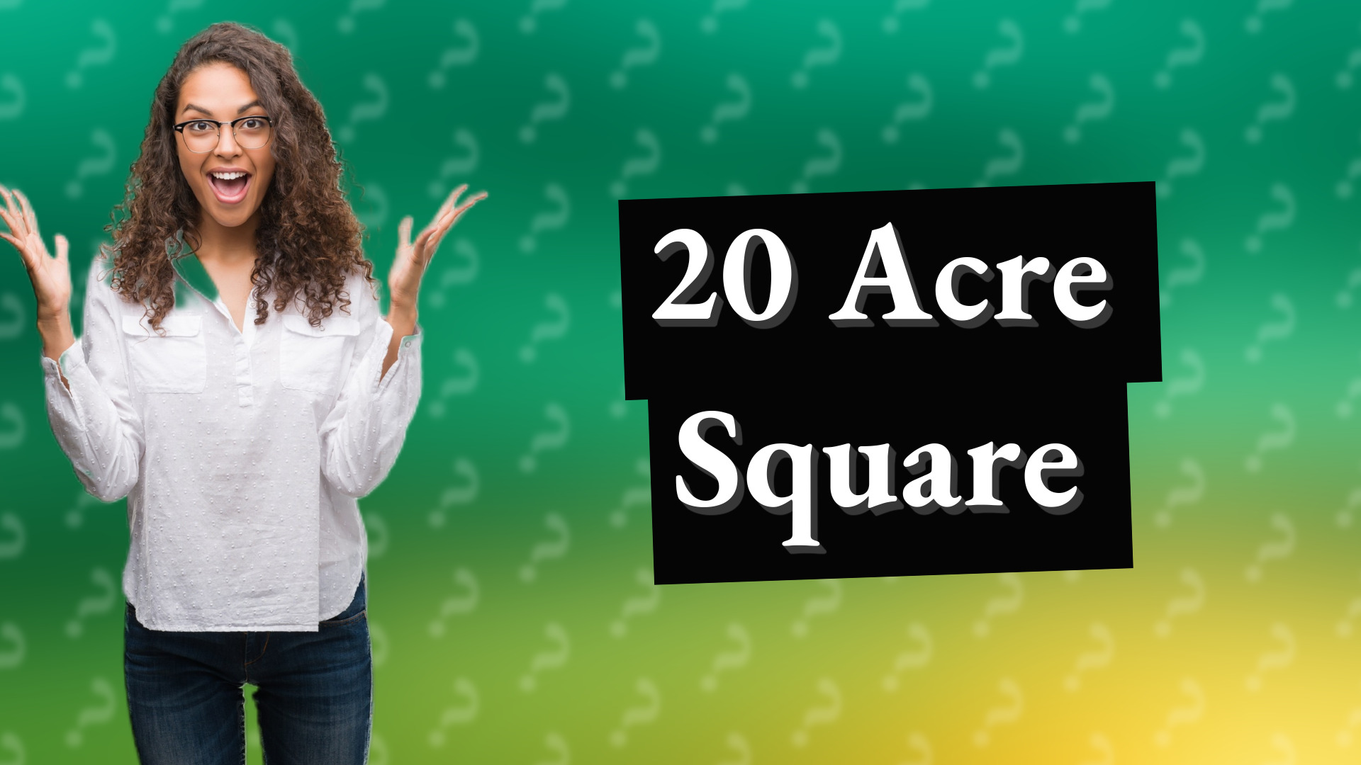 20 Acre Square