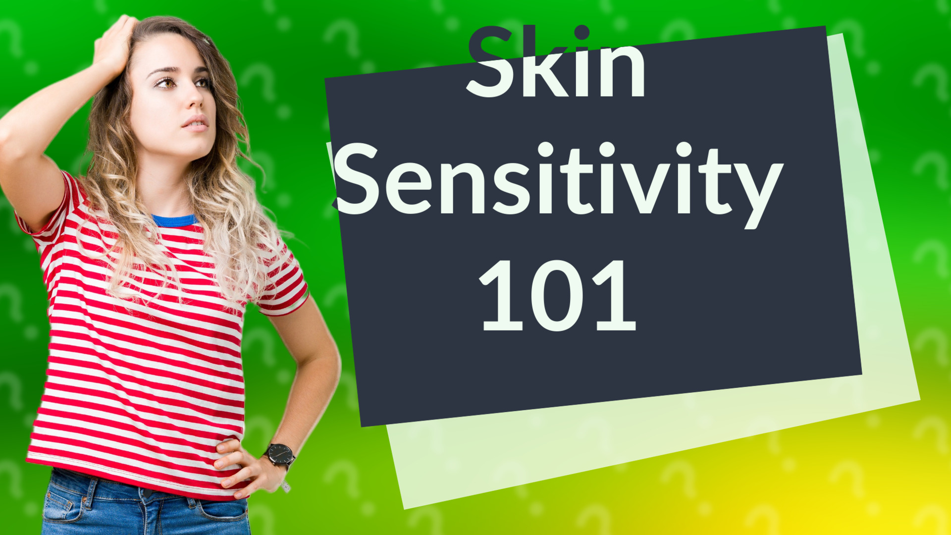 Skin Sensitivity 101