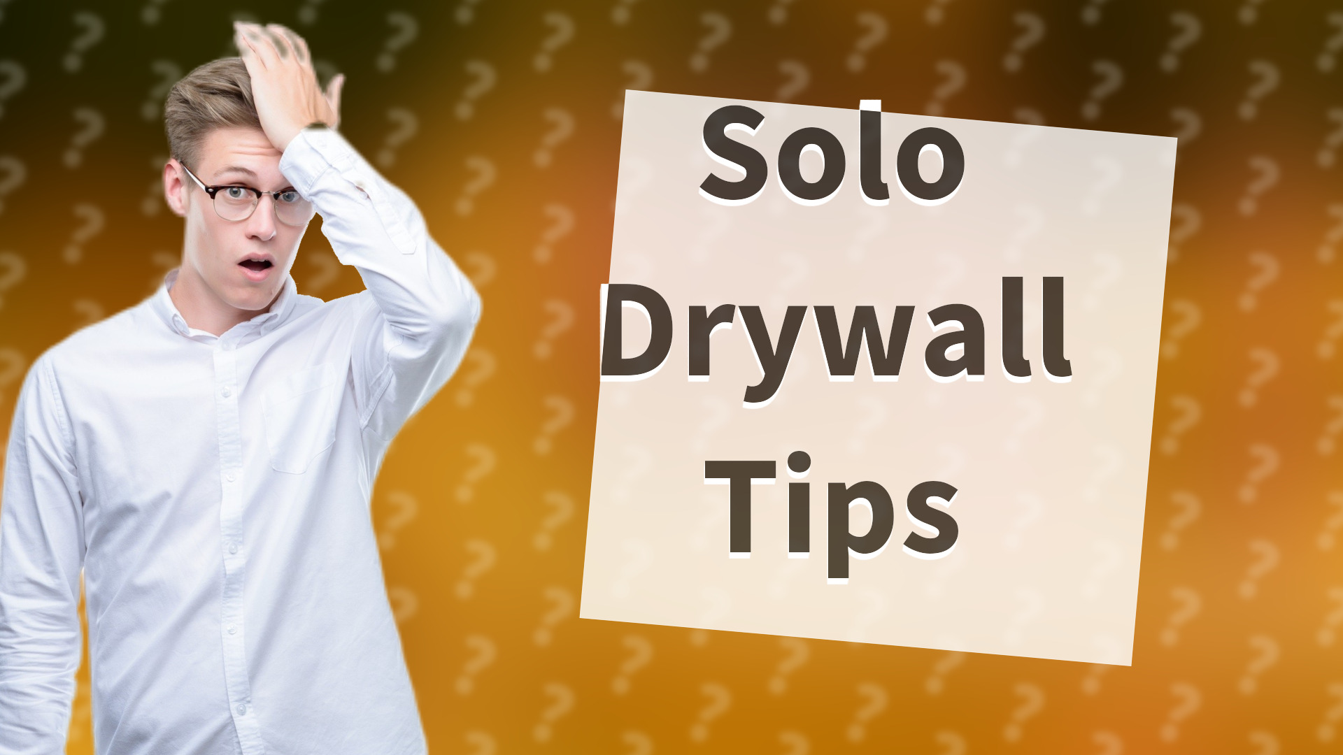 Solo Drywall Tips