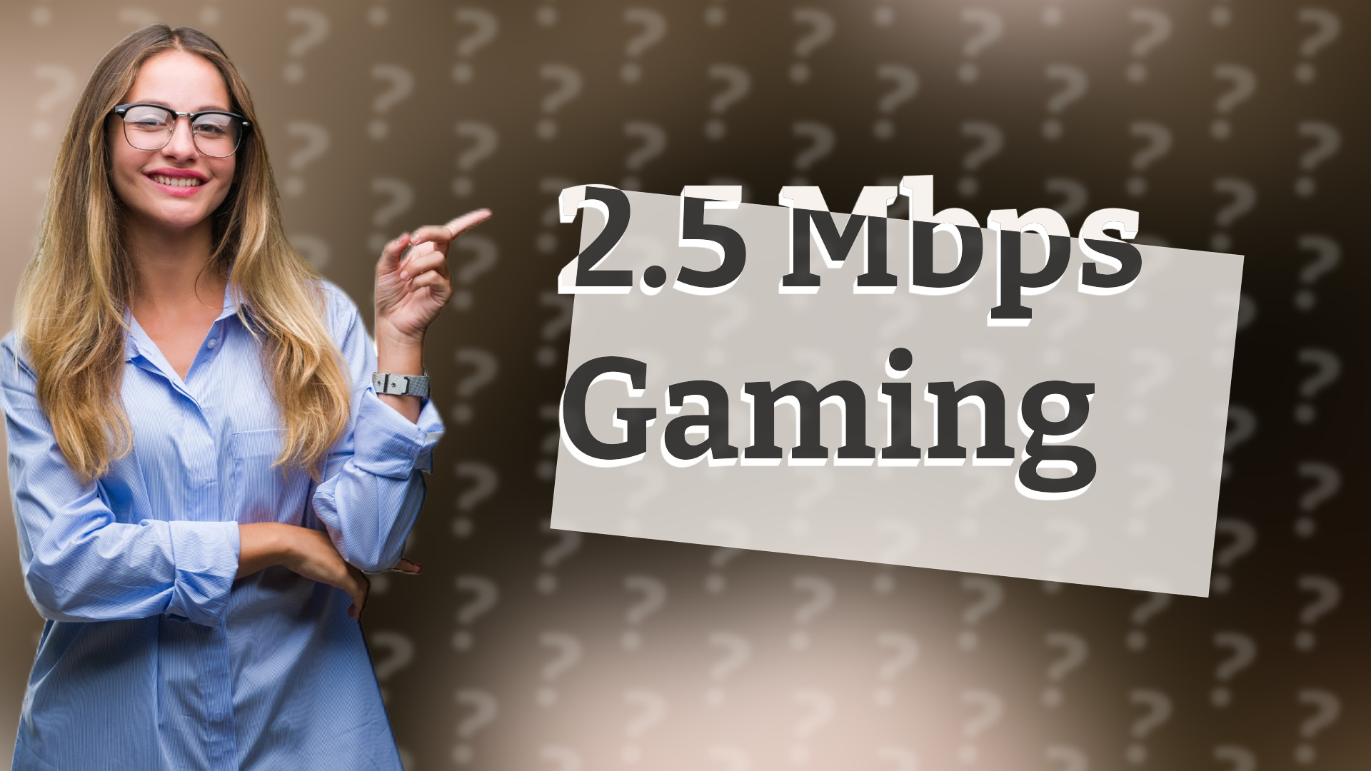 2.5 Mbps Gaming