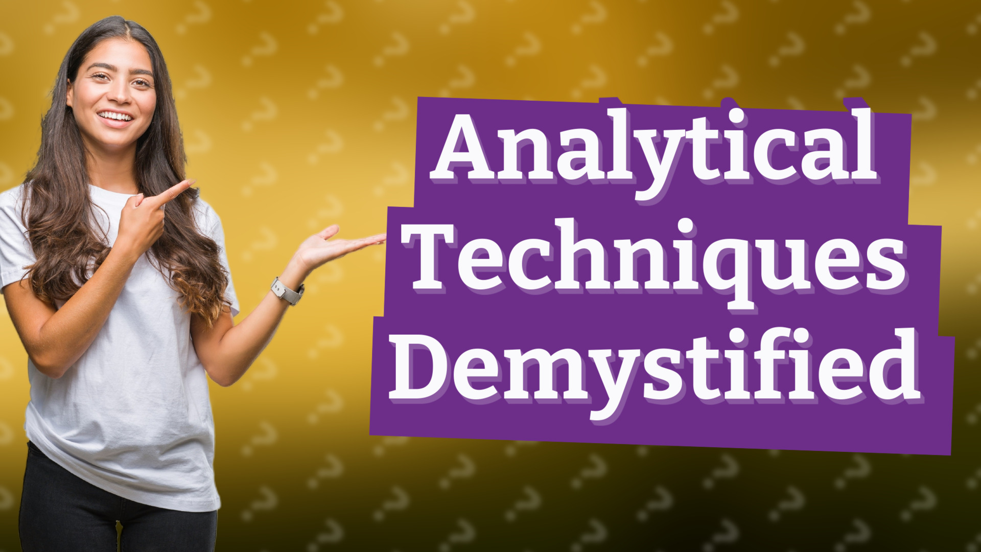 Analytical Techniques Demystified