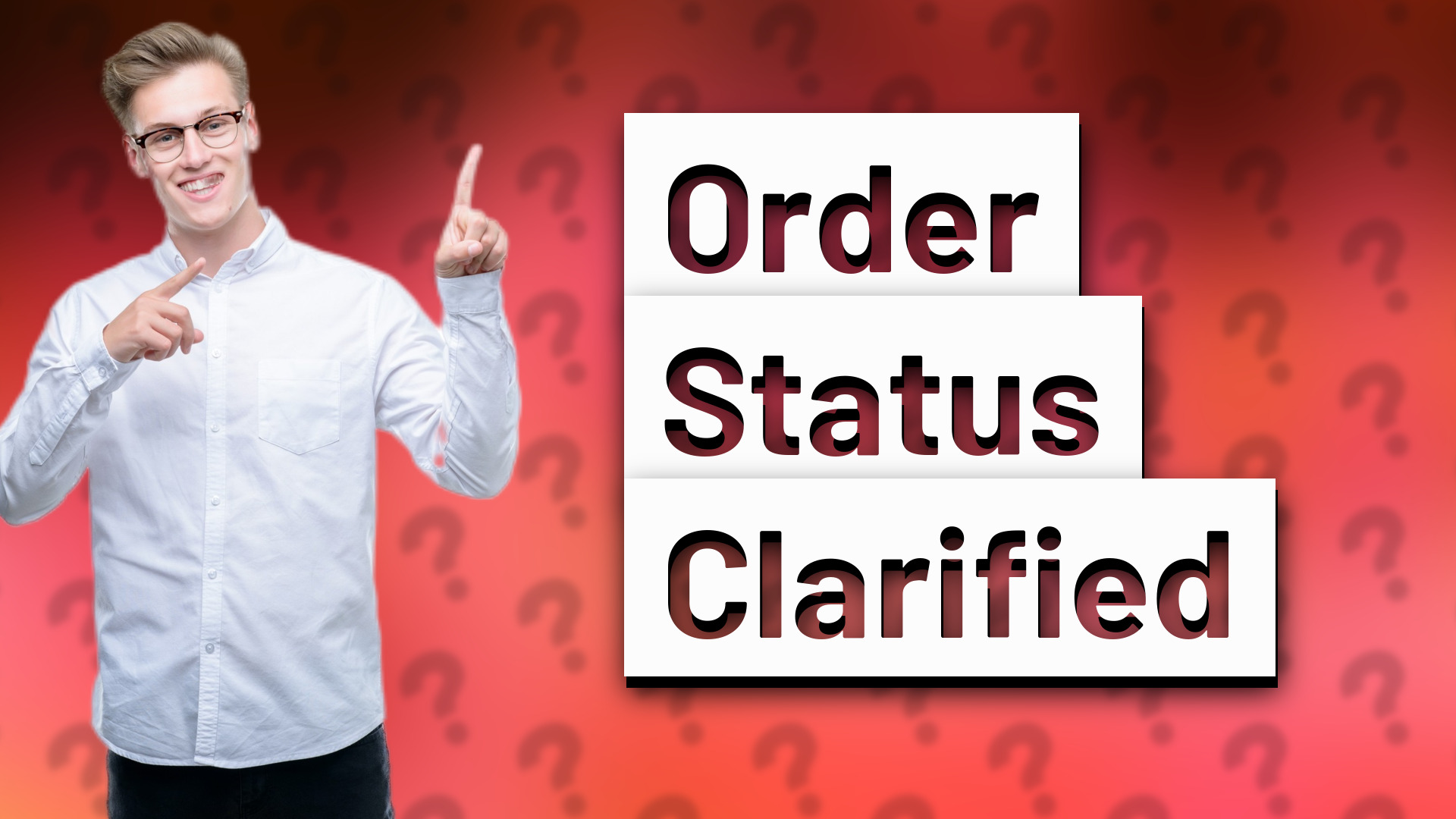 Order Status Clarified