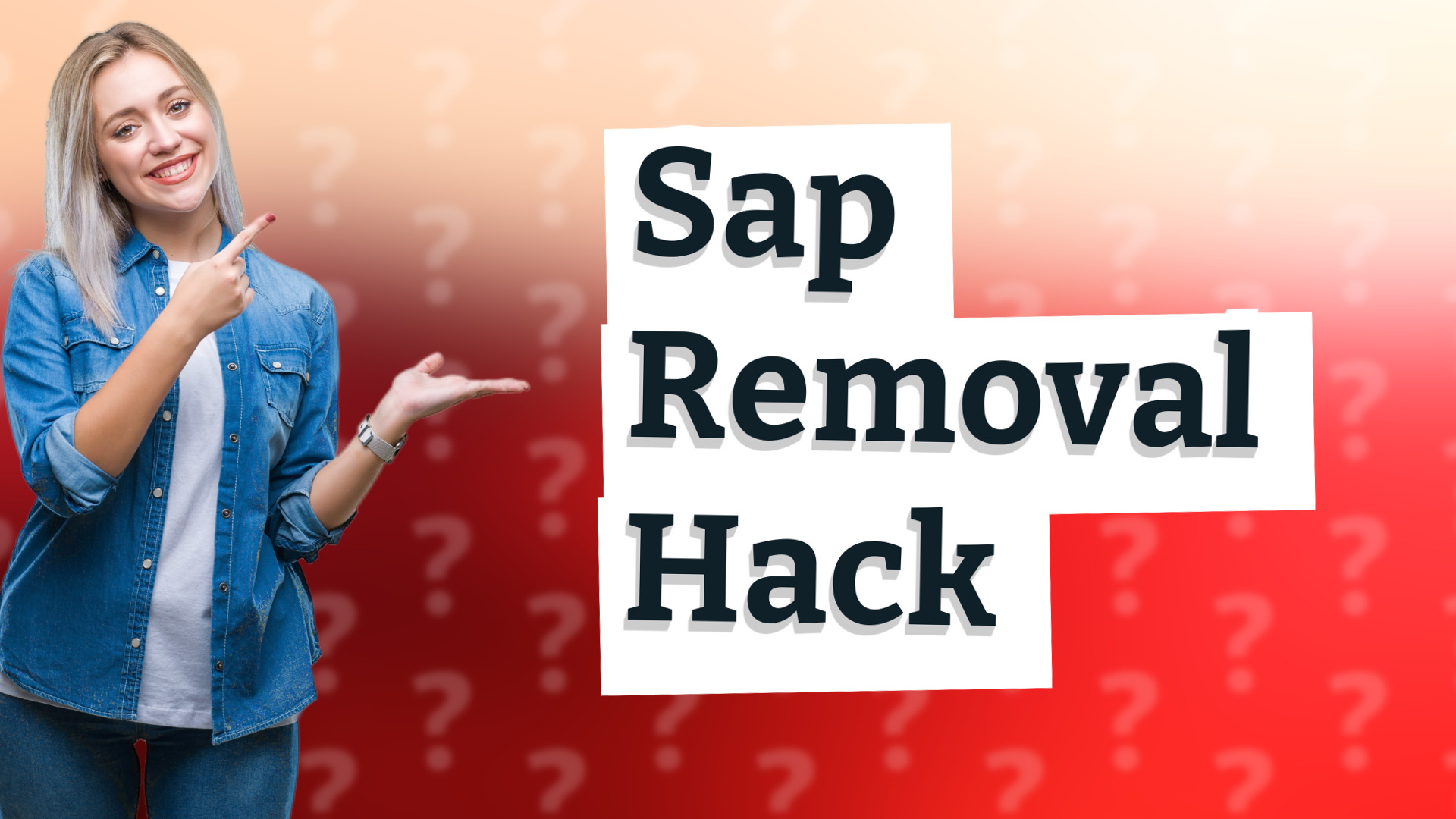 Sap Removal Hack
