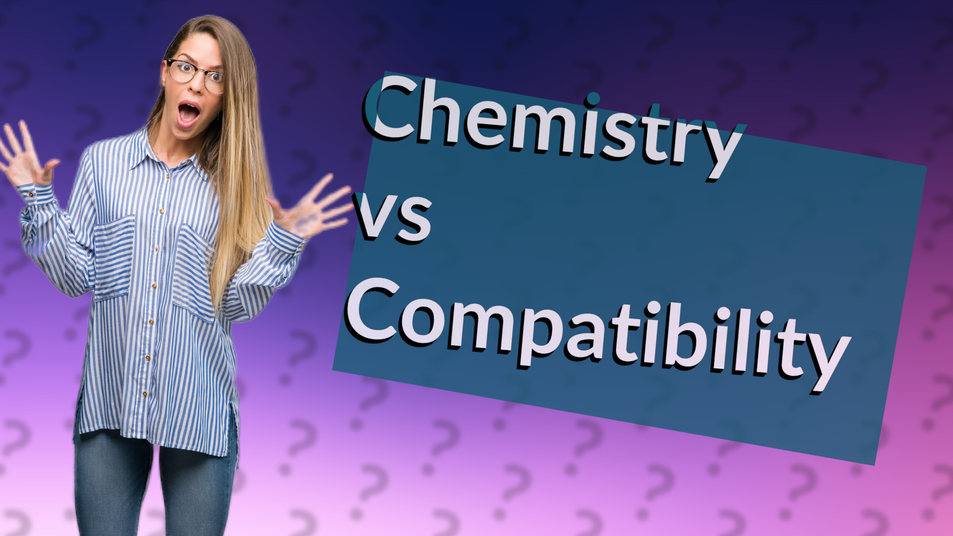 Chemistry vs Compatibility