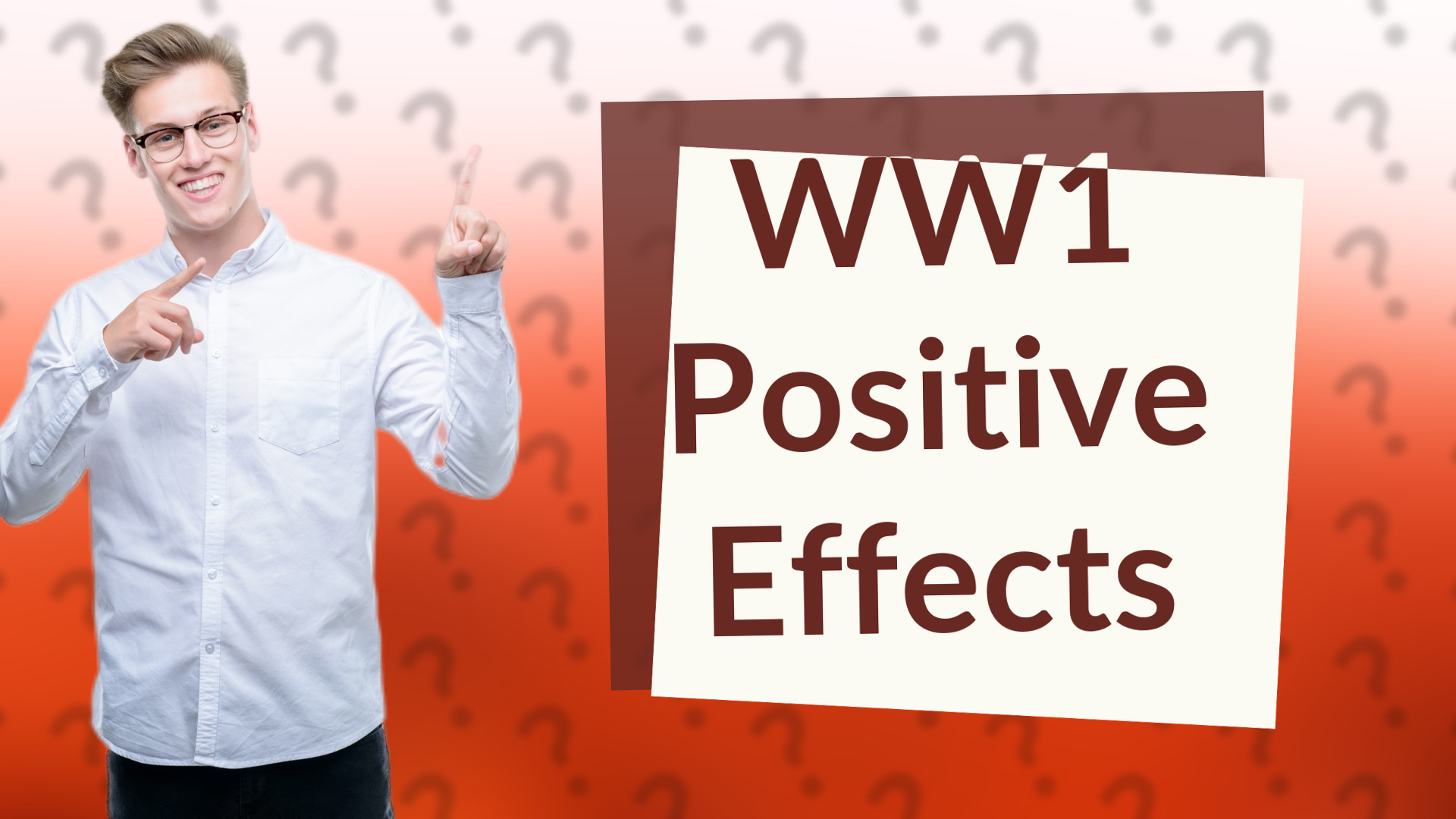 WW1 Positive Effects