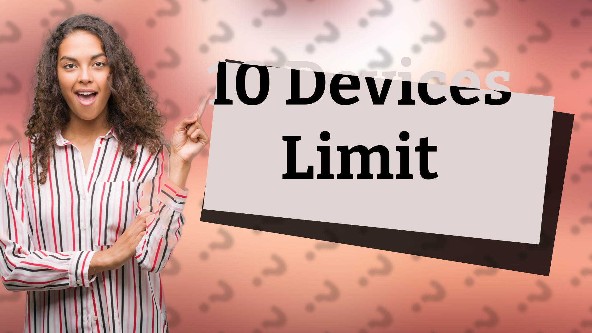 10 Devices Limit