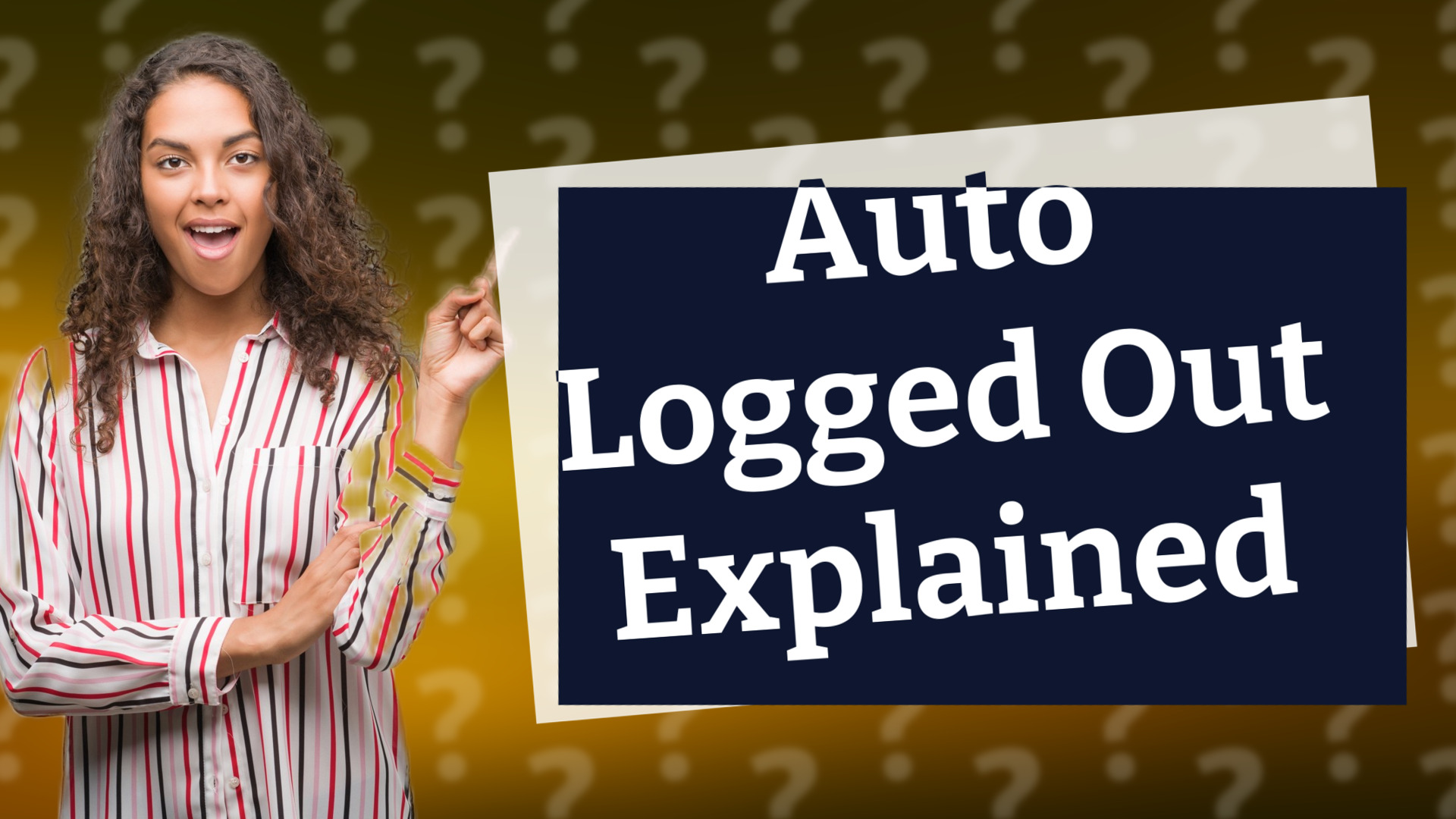 Auto Logged Out Explained