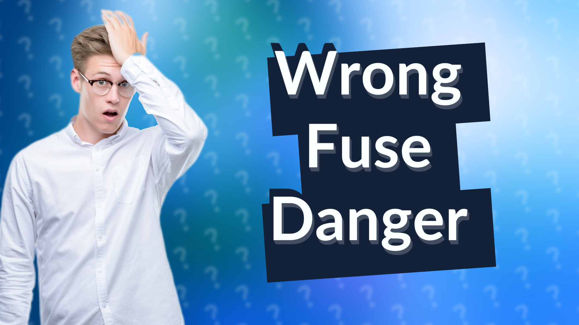 Wrong Fuse Danger