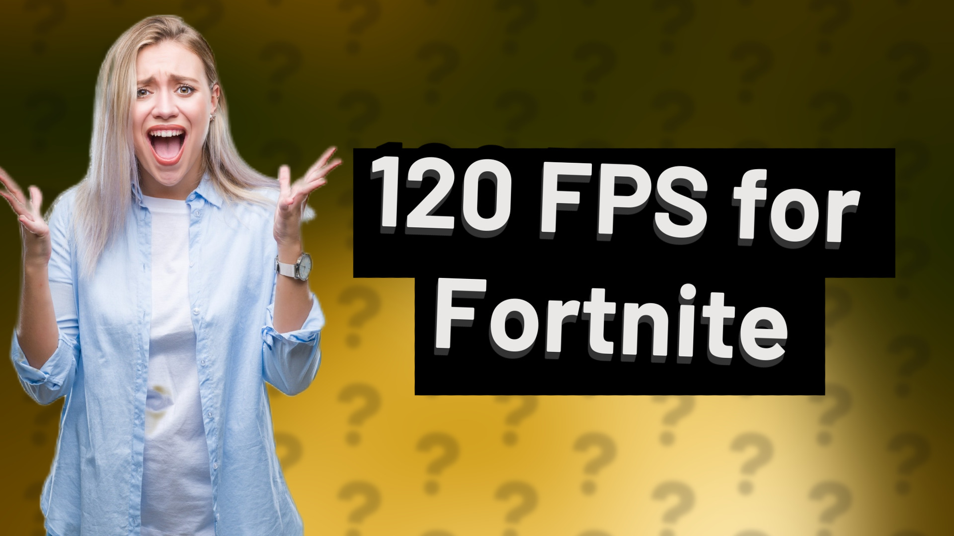 120 FPS for Fortnite