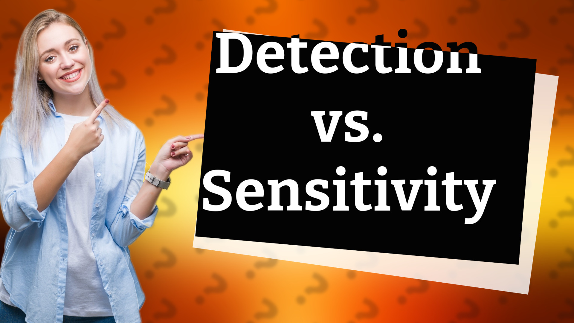 Detection vs. Sensitivity