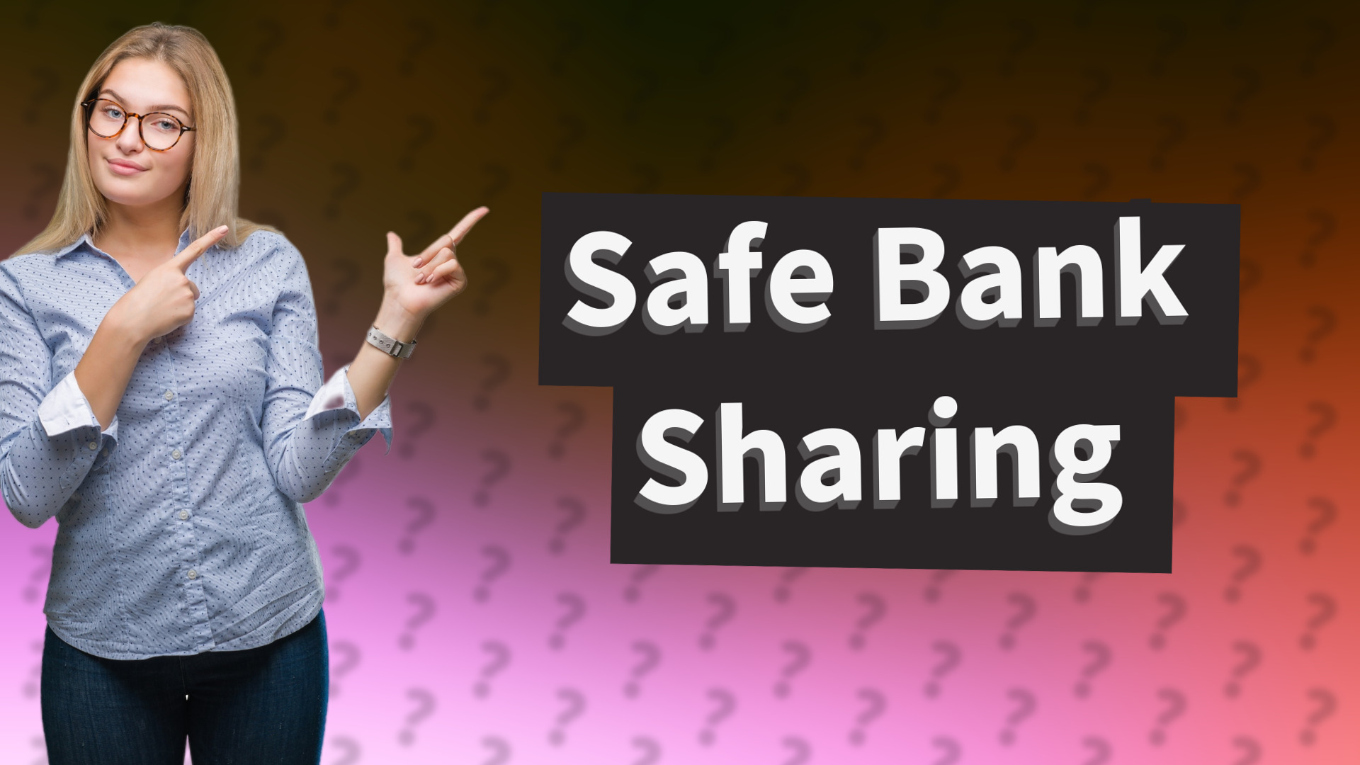 Safe Bank Sharing