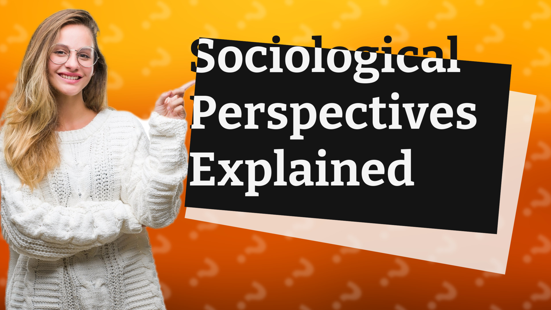 Sociological Perspectives Explained