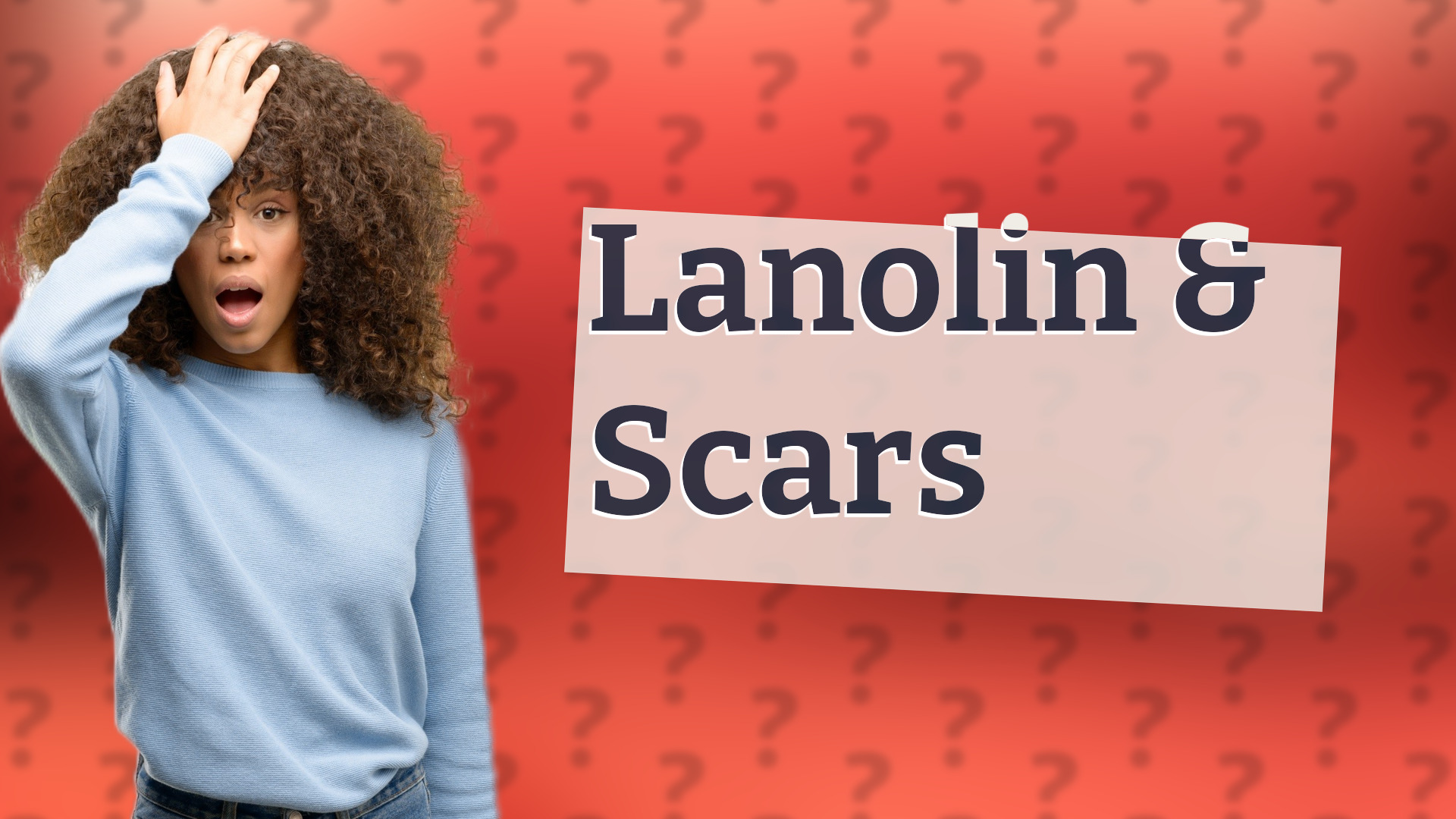 Lanolin & Scars