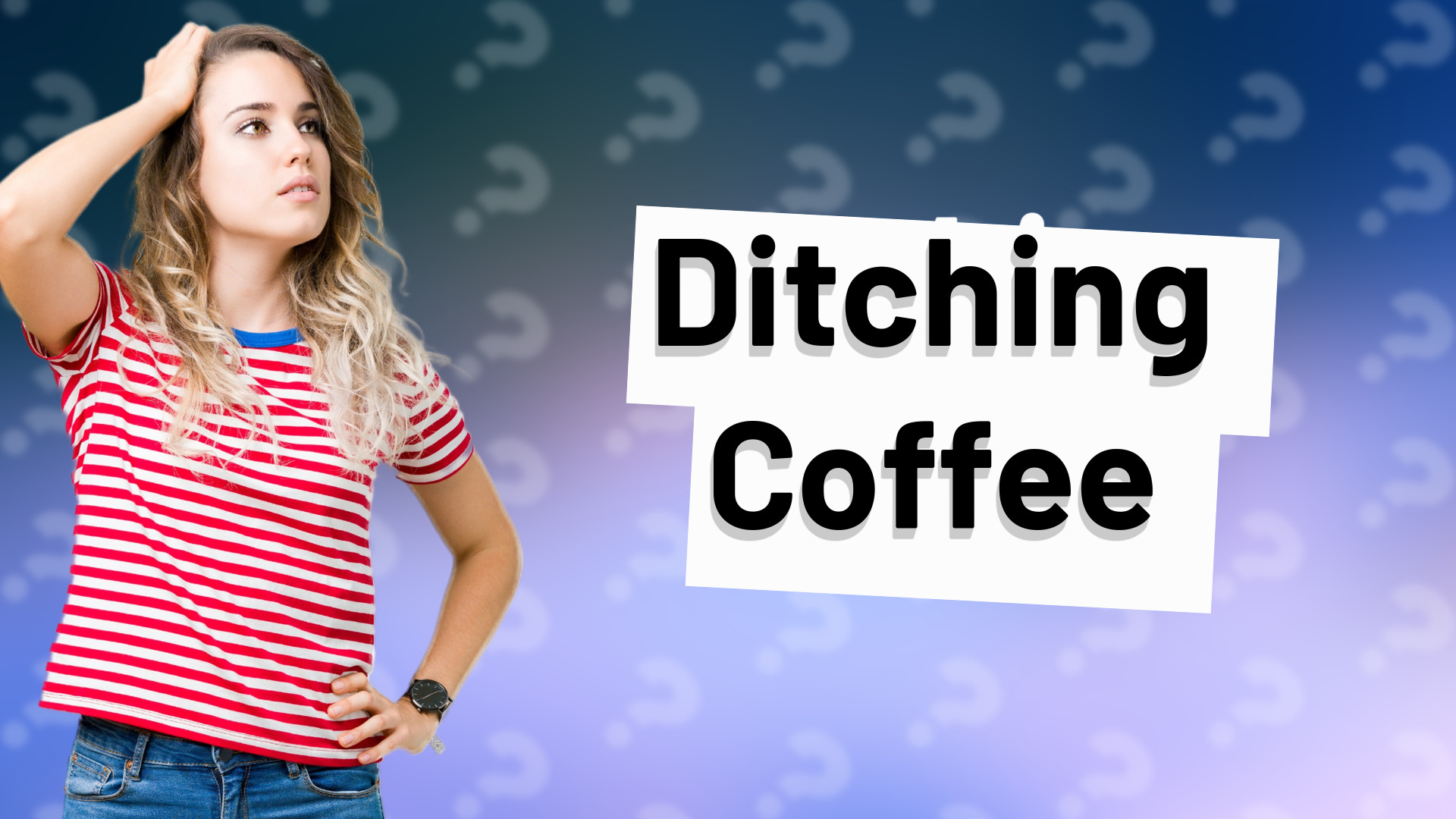 Ditching Coffee