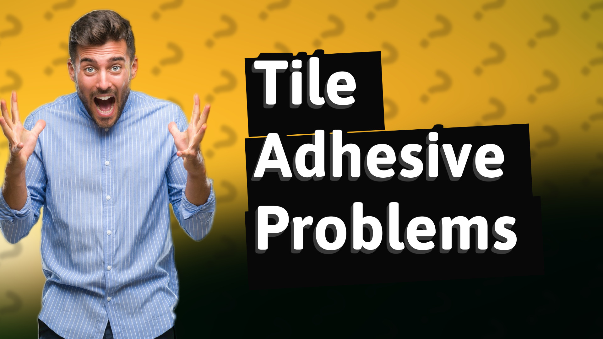 Tile Adhesive Problems