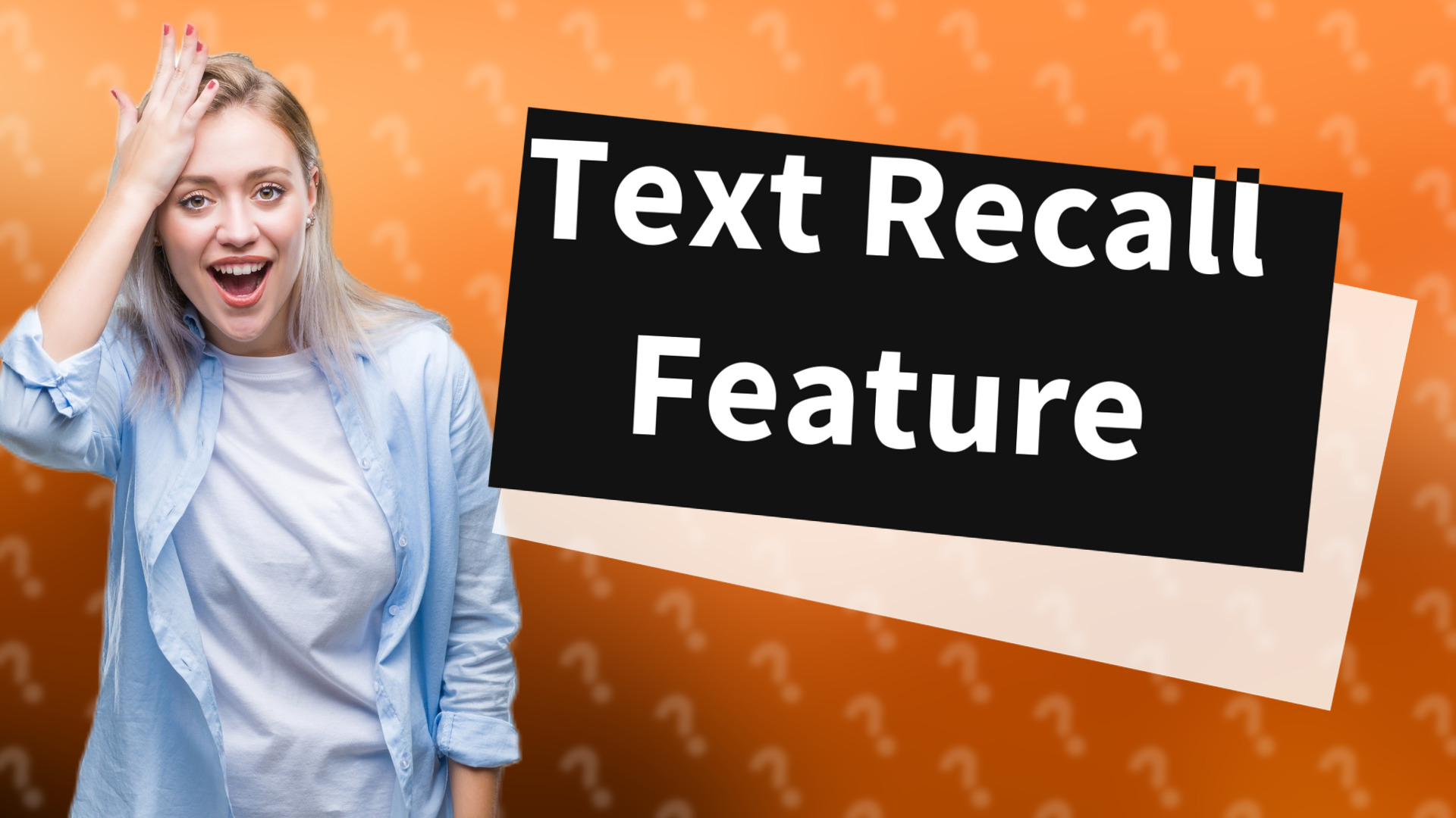 Text Recall Feature