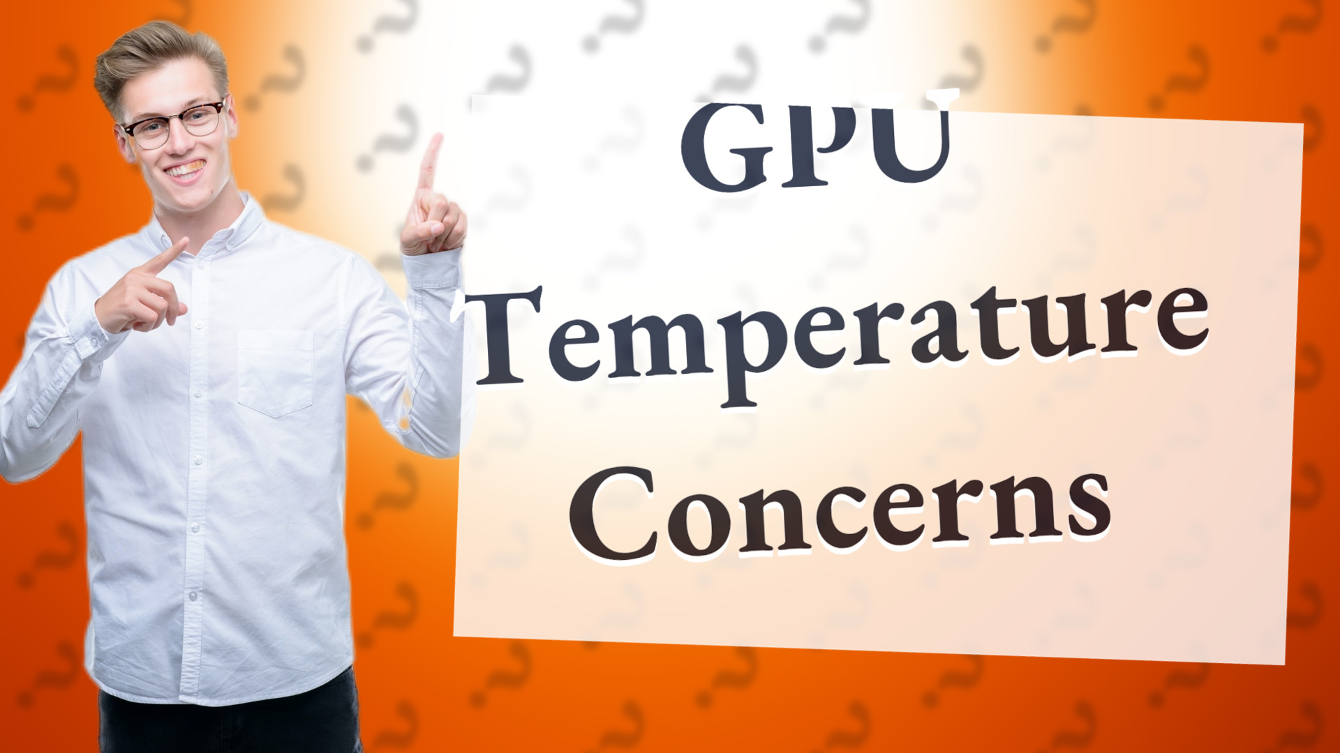 GPU Temperature Concerns