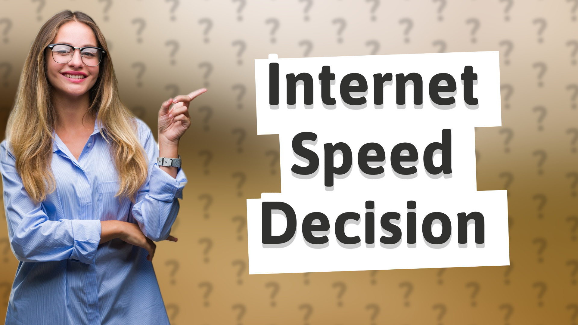 Internet Speed Decision