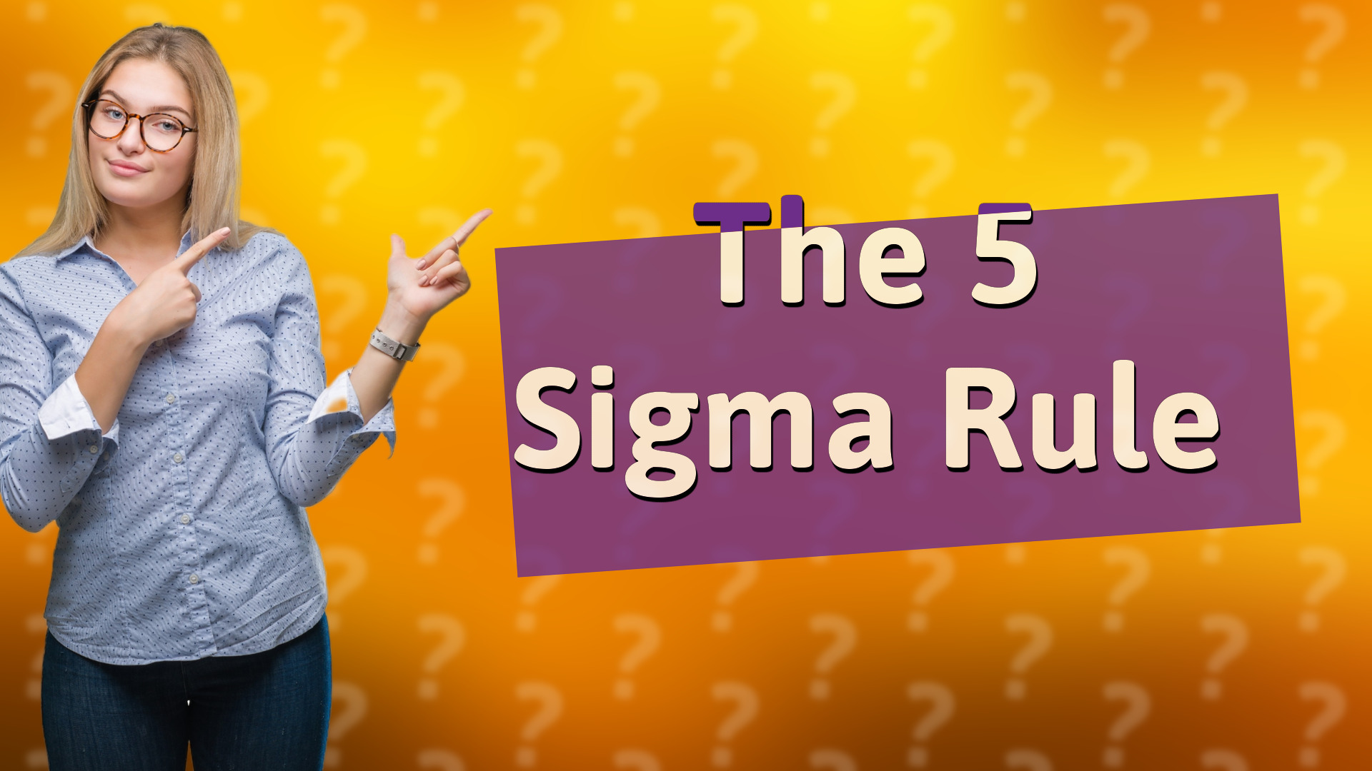 The 5 Sigma Rule