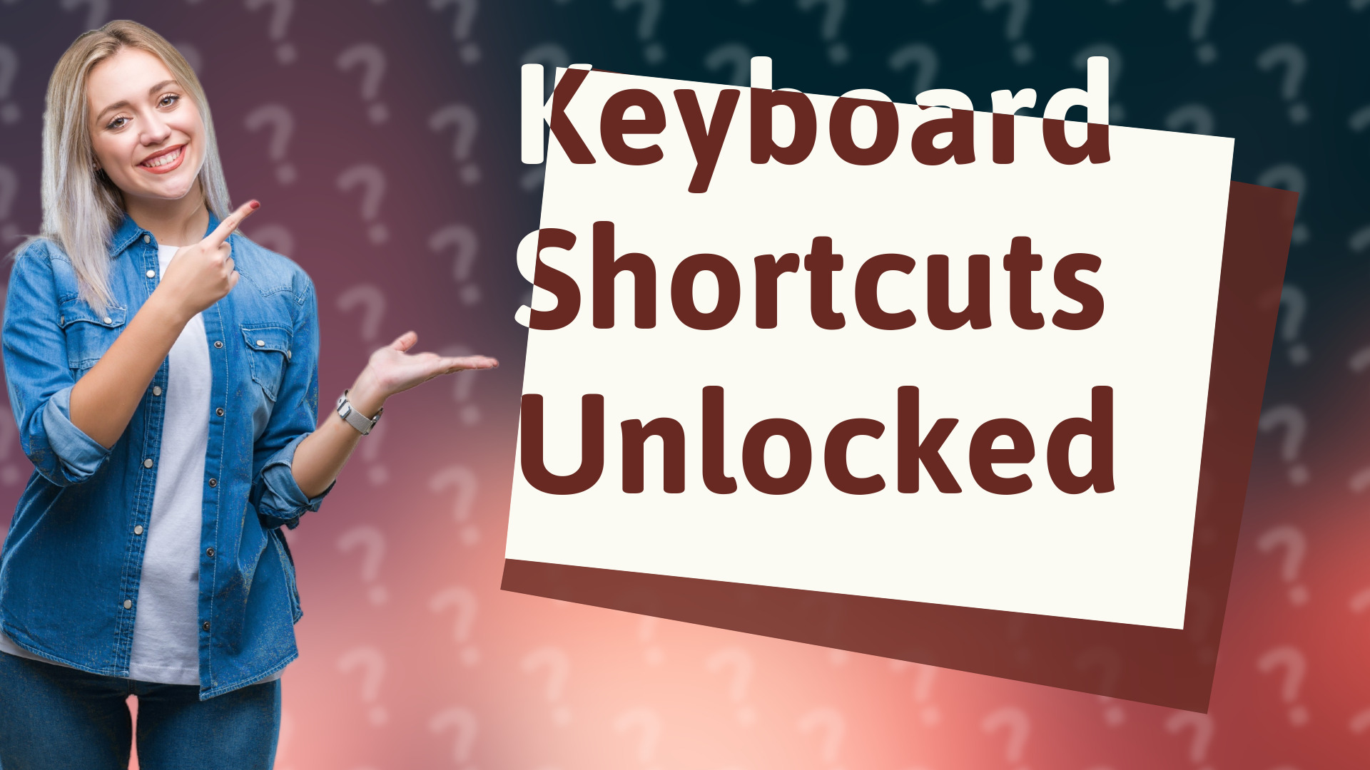 Keyboard Shortcuts Unlocked