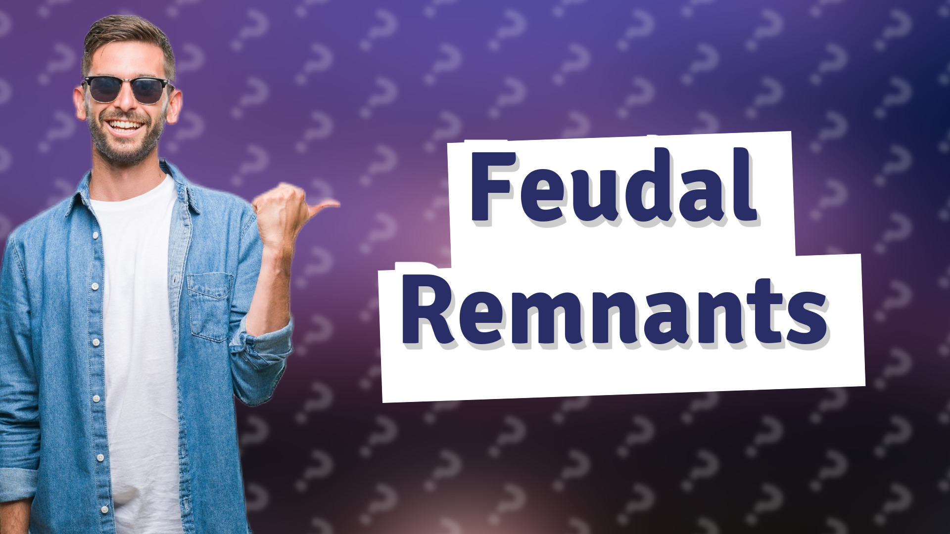 Feudal Remnants