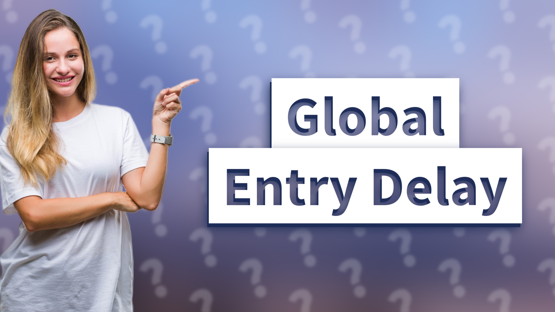 Global Entry Delay