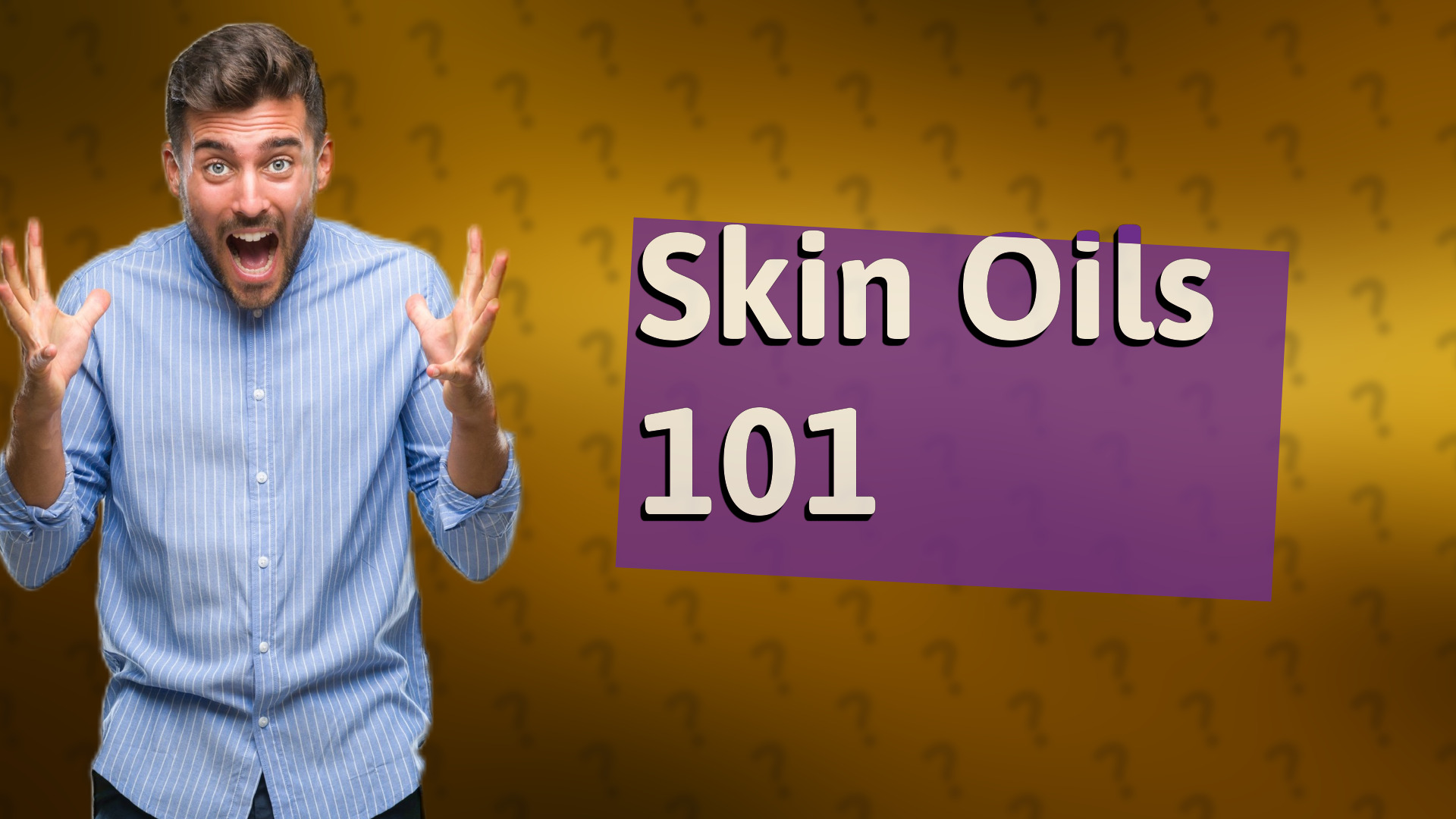 Skin Oils 101
