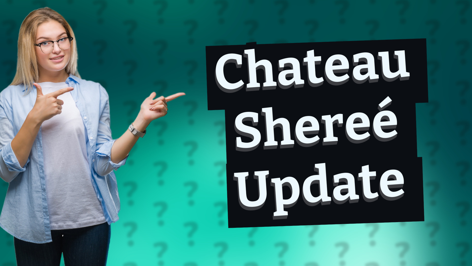 Chateau Shereé Update