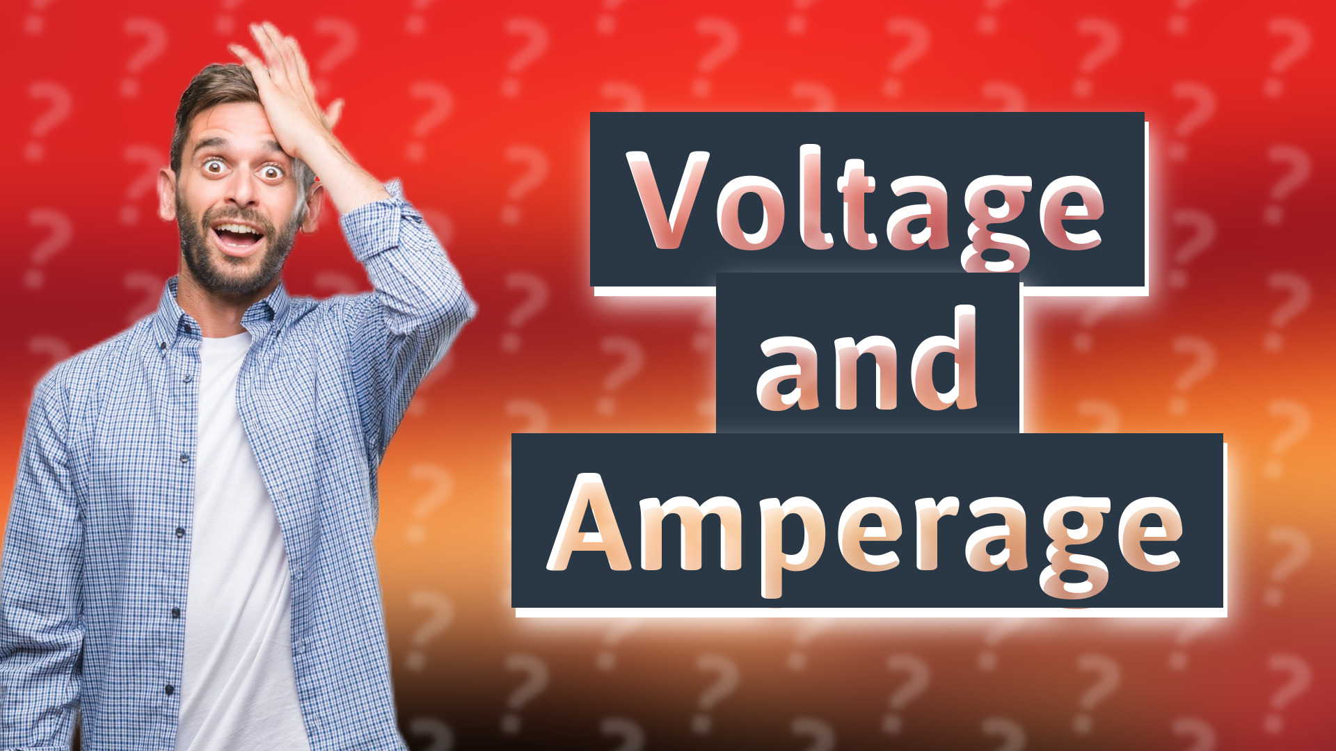 Voltage and Amperage
