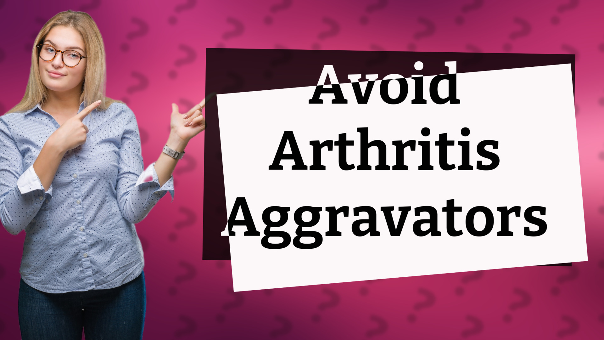 Avoid Arthritis Aggravators