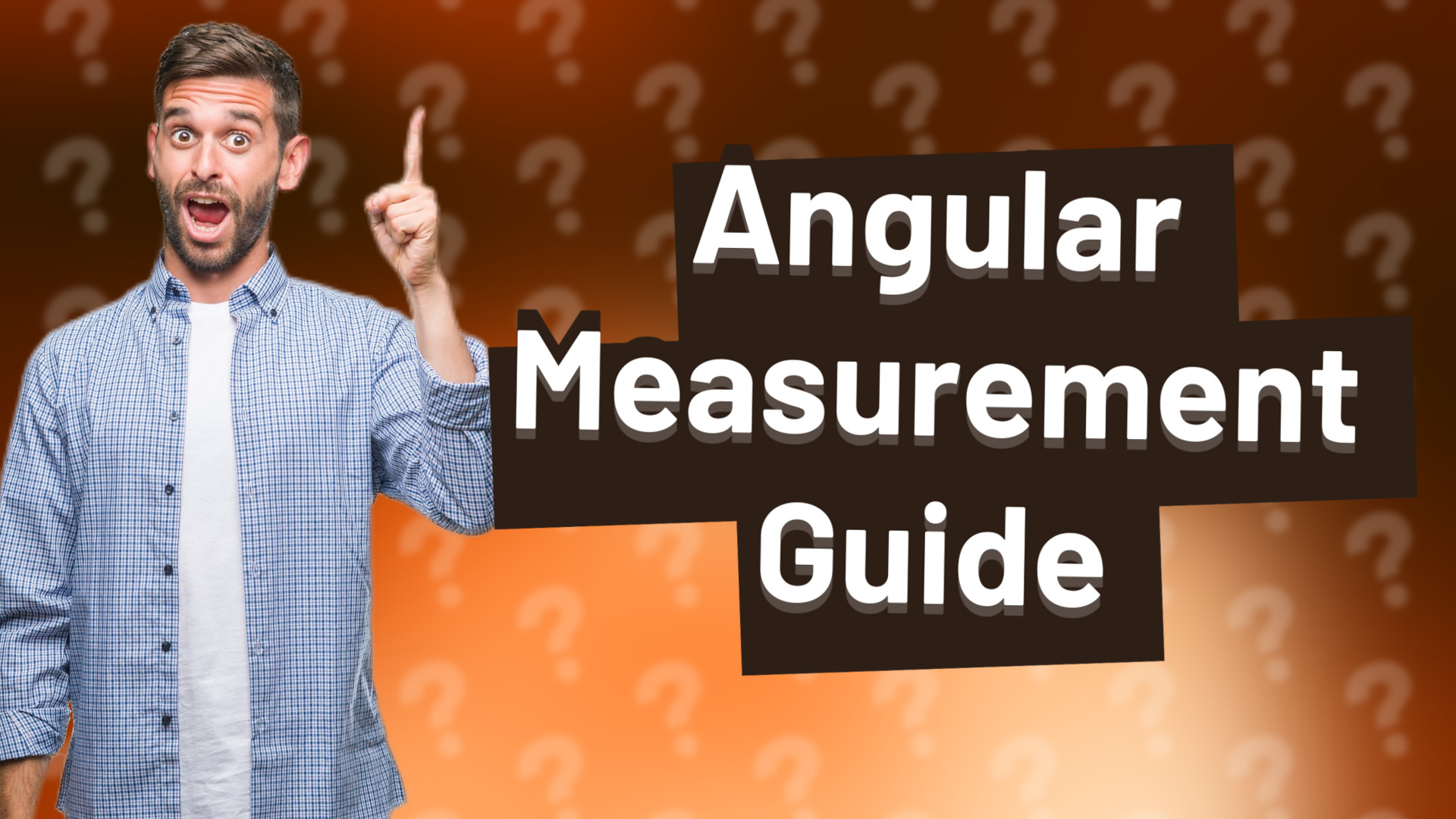 Angular Measurement Guide
