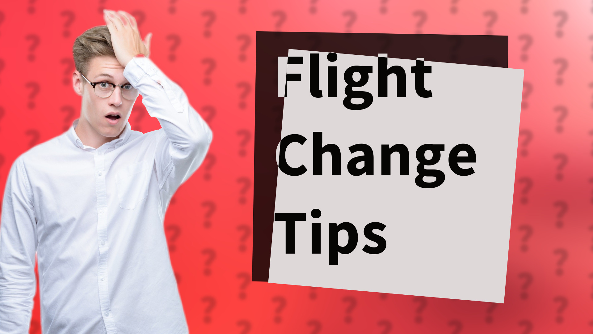 Flight Change Tips