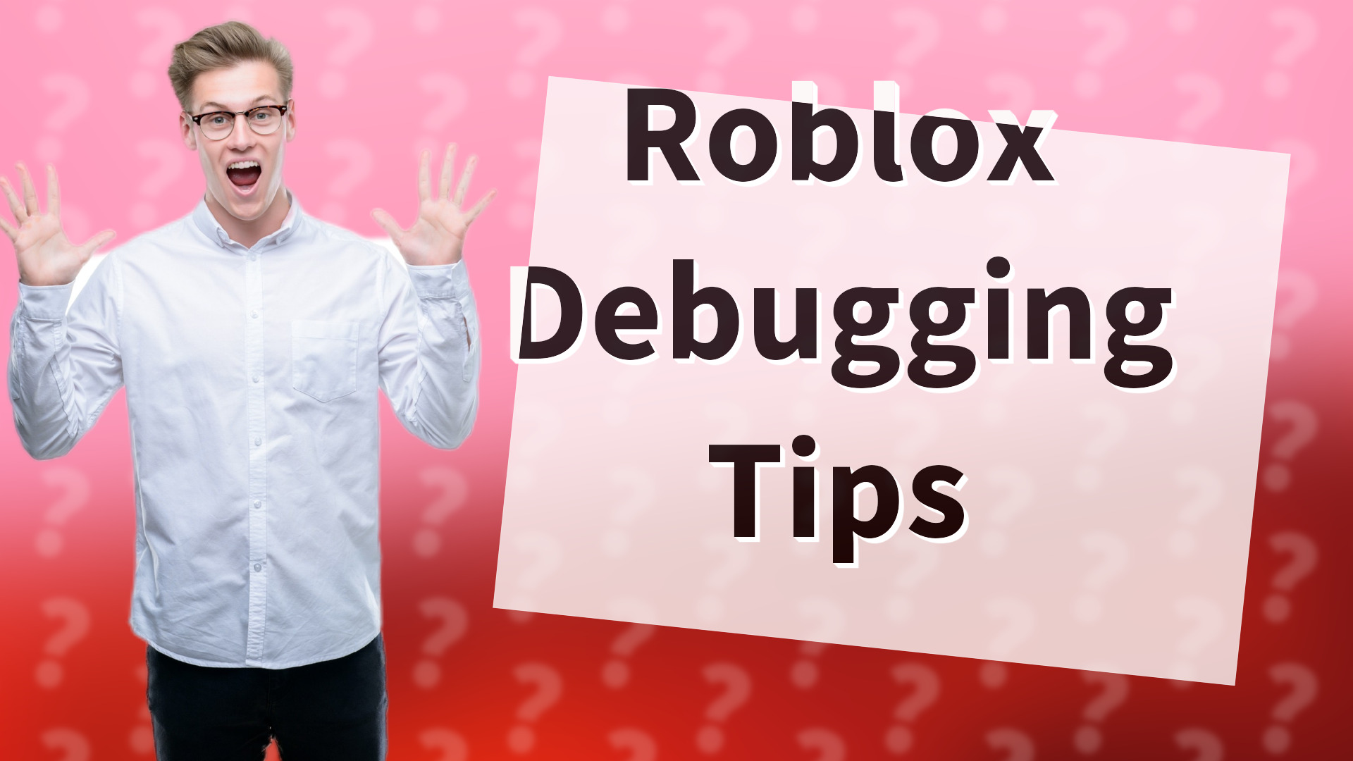 Roblox Debugging Tips