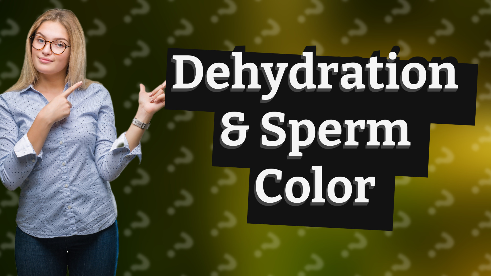 Dehydration & Sperm Color