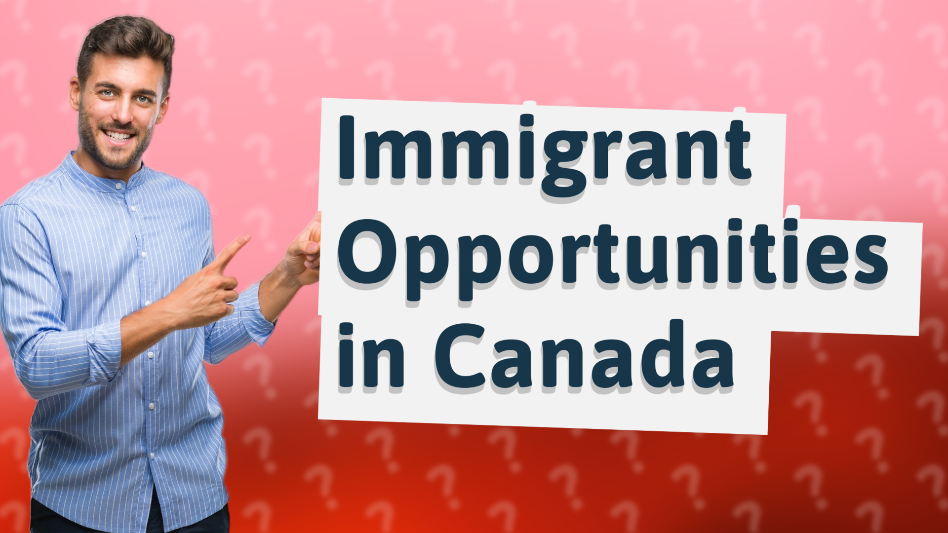 Immigrant Opportunities in Canada