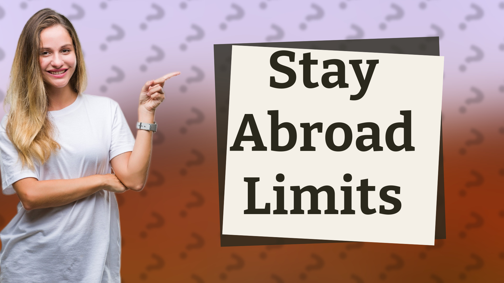 Stay Abroad Limits