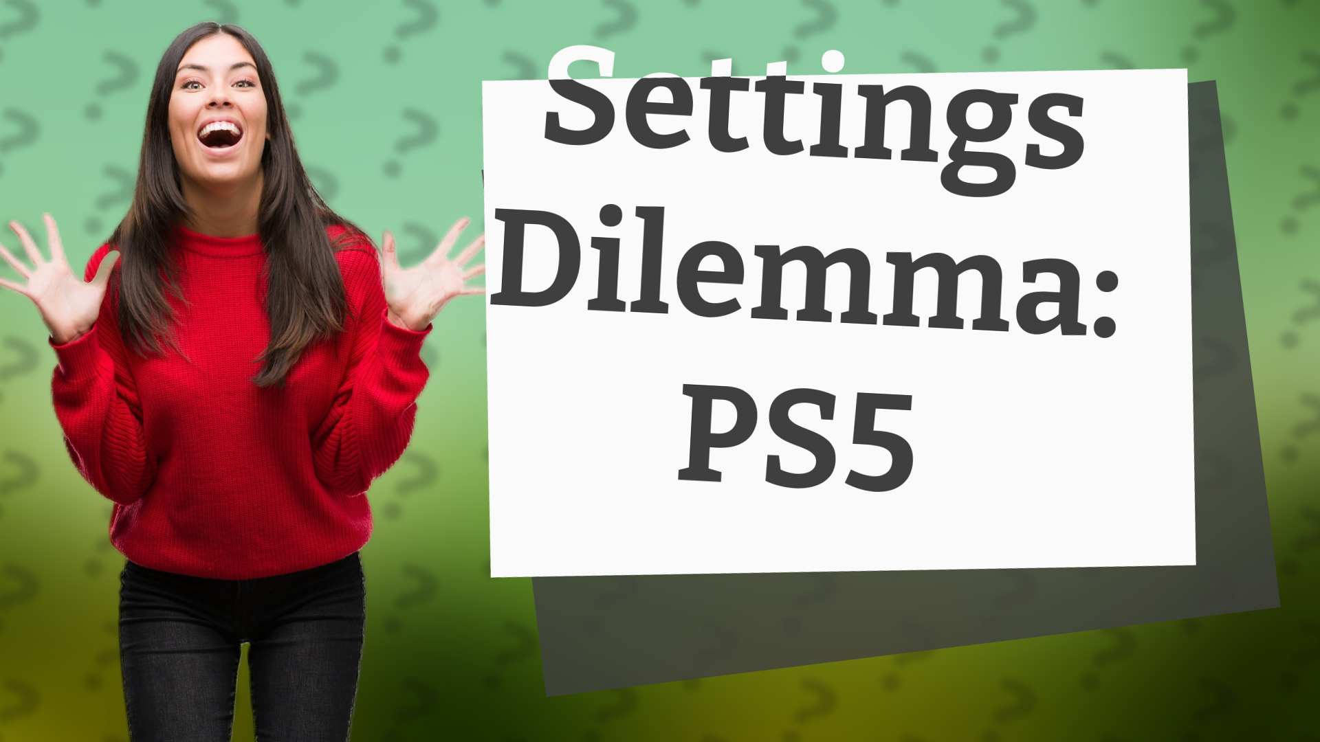 Settings Dilemma: PS5
