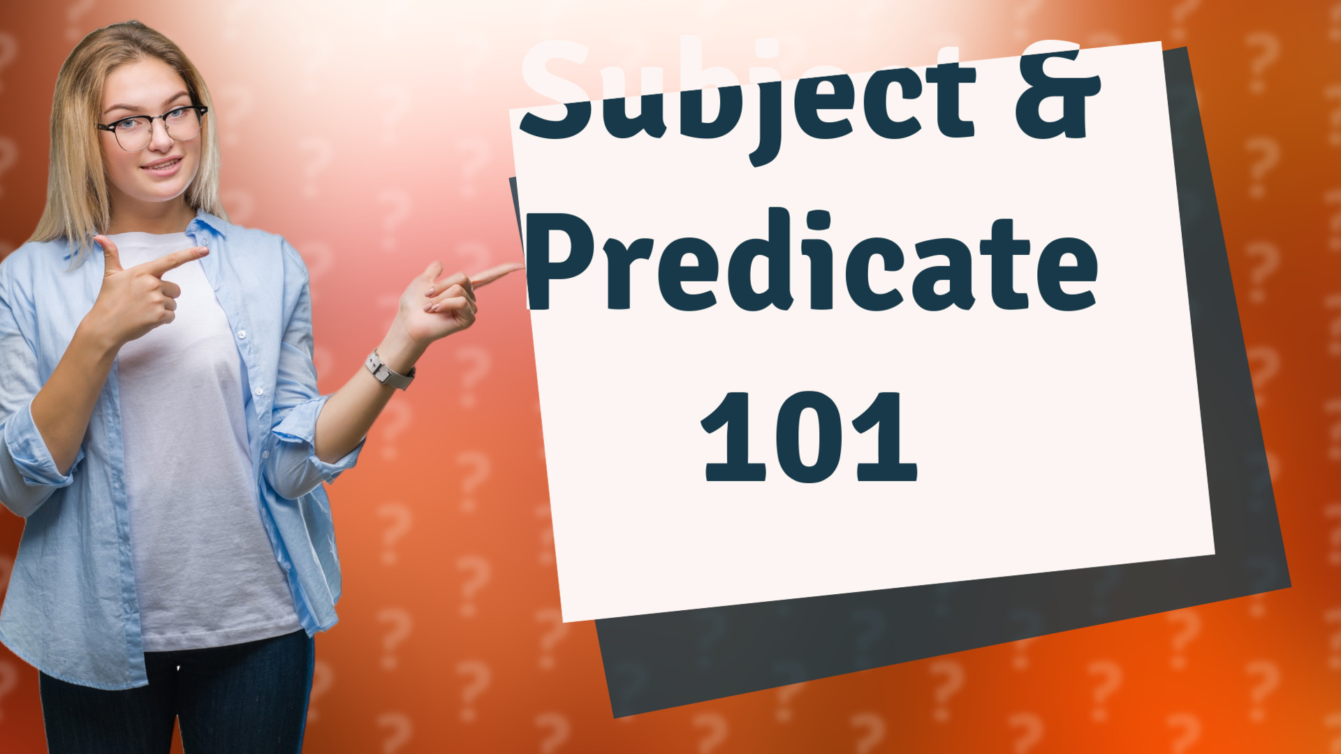 Subject & Predicate 101