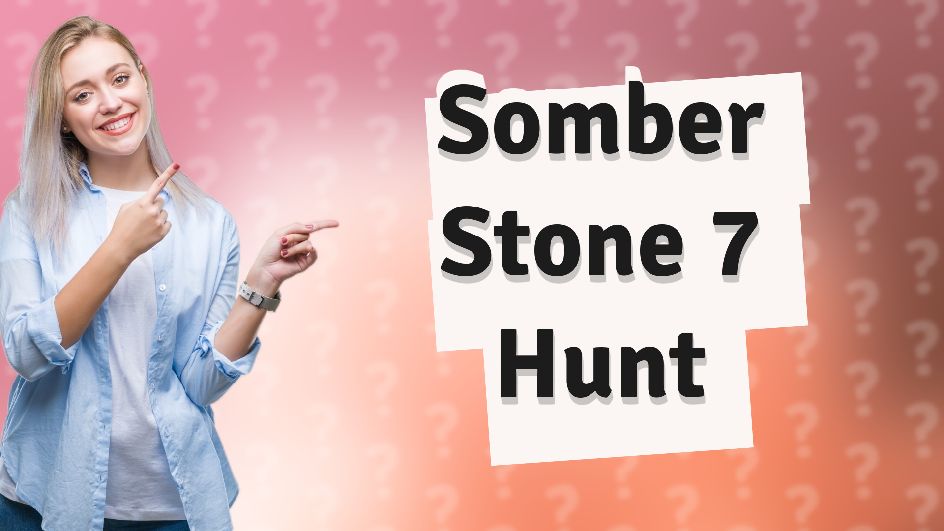 Somber Stone 7 Hunt