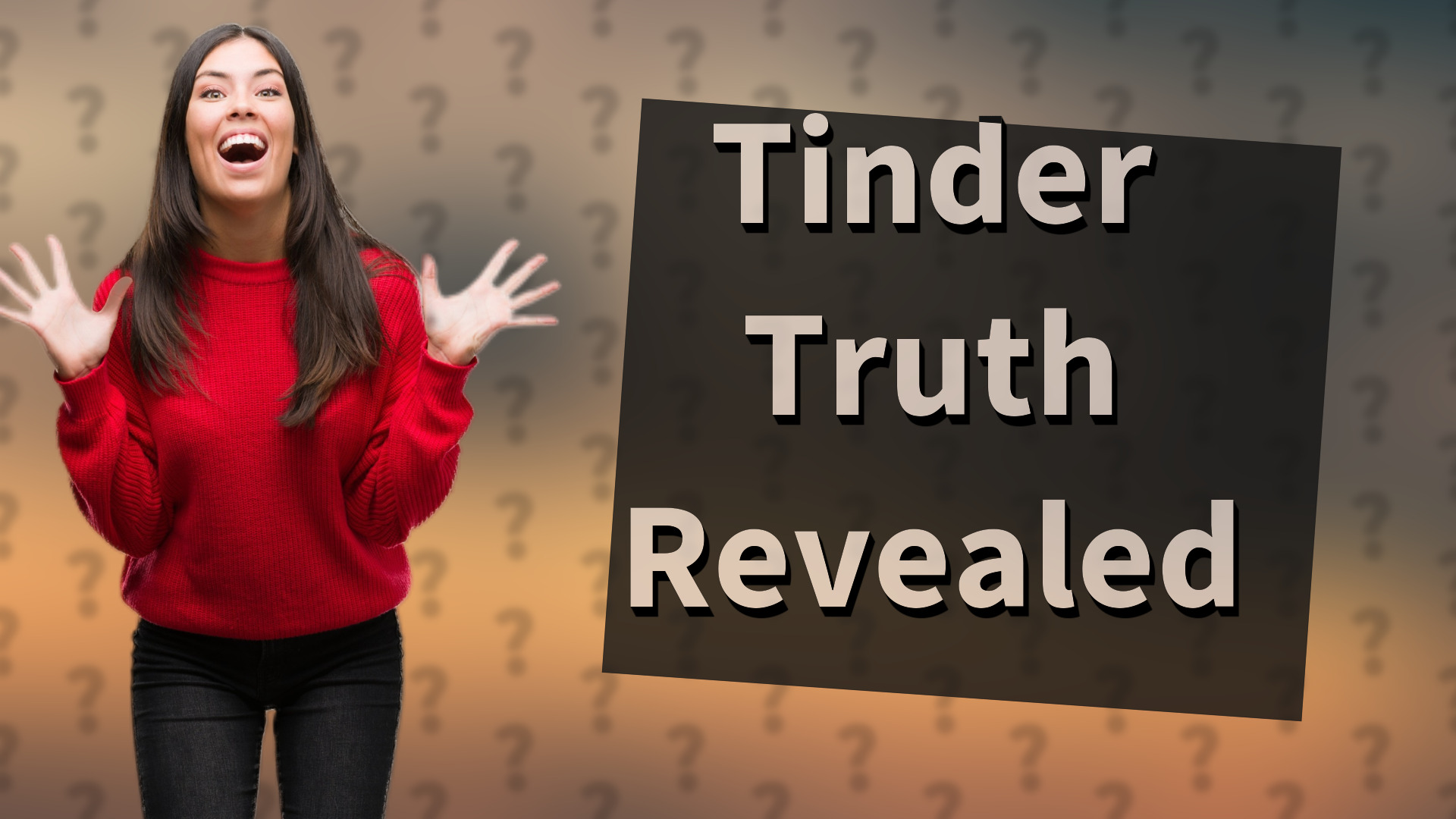 Tinder Truth Revealed