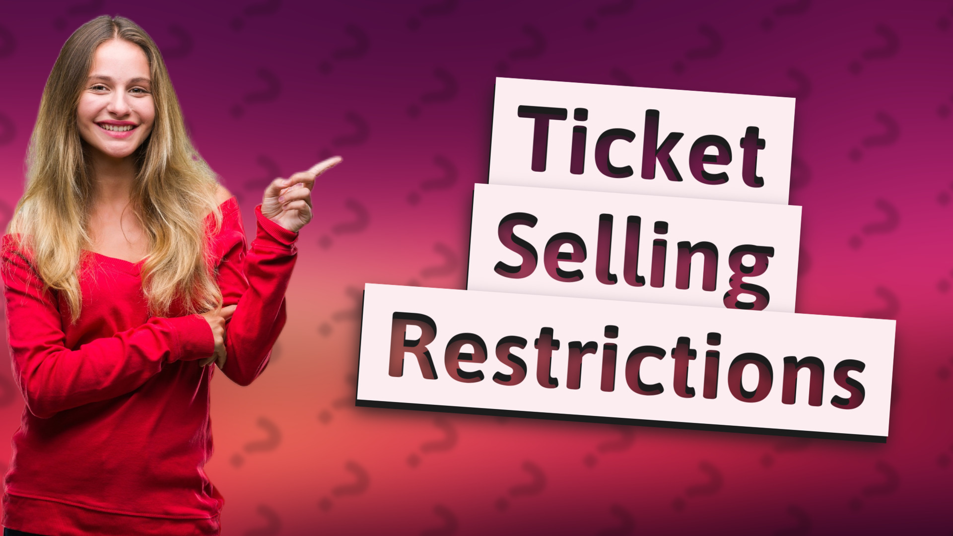 Ticket Selling Restrictions