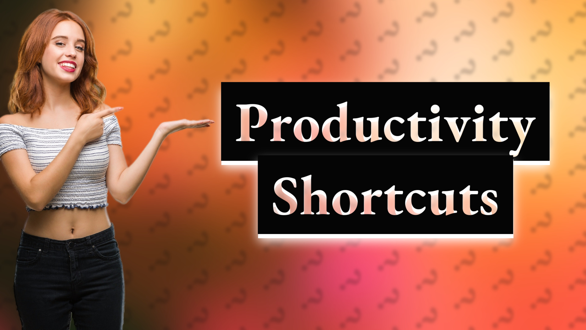 Productivity Shortcuts