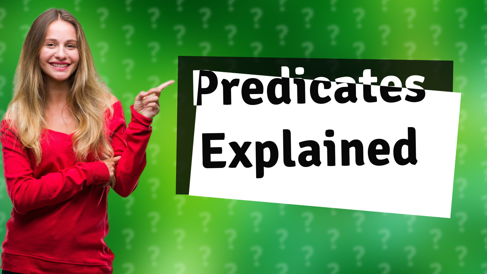 Predicates Explained