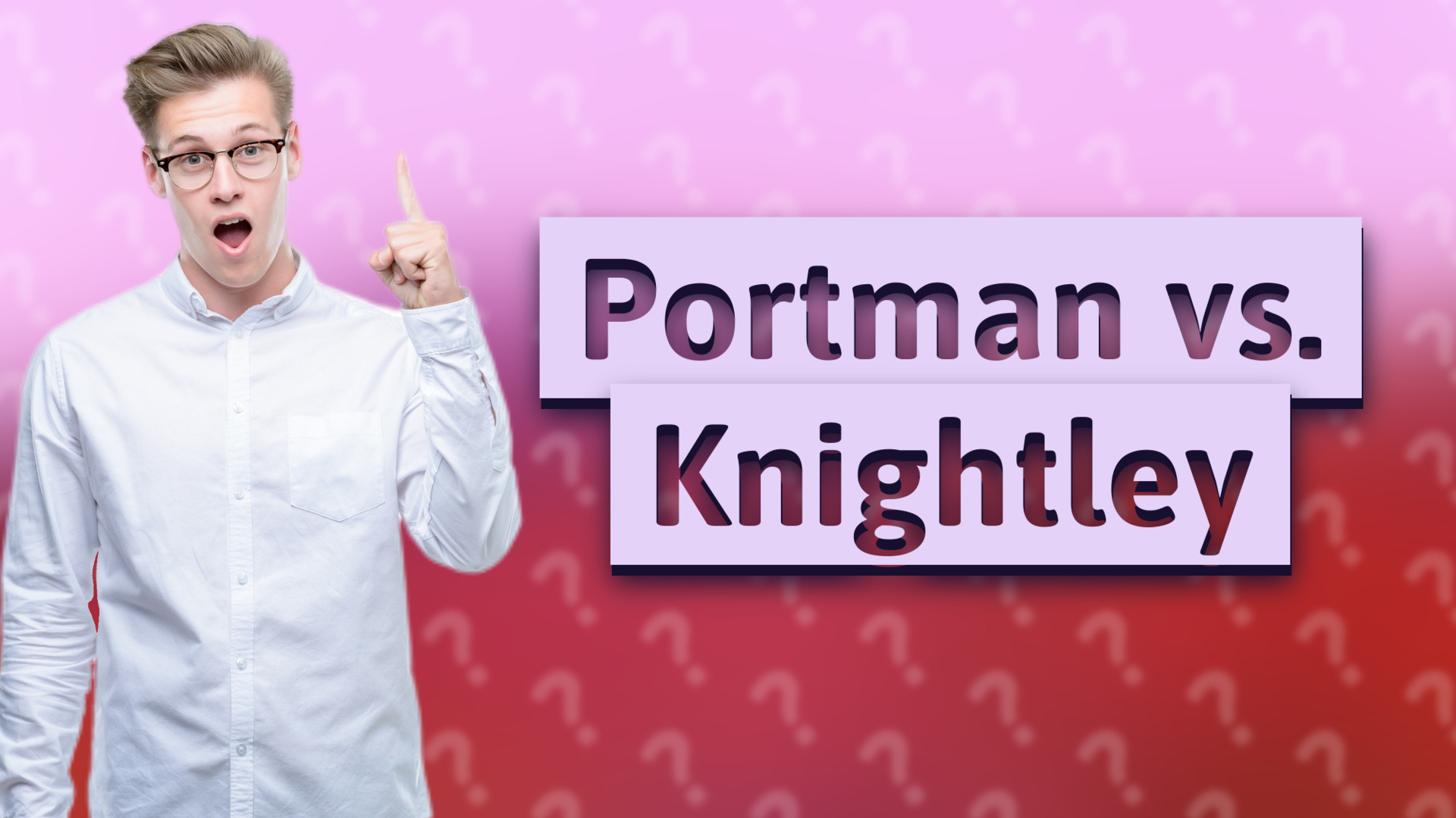 Portman vs. Knightley
