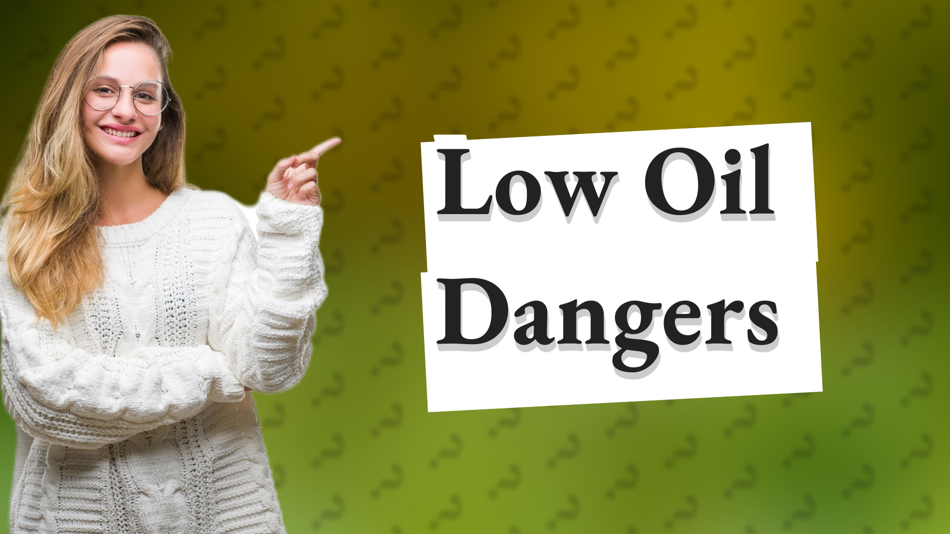 Low Oil Dangers